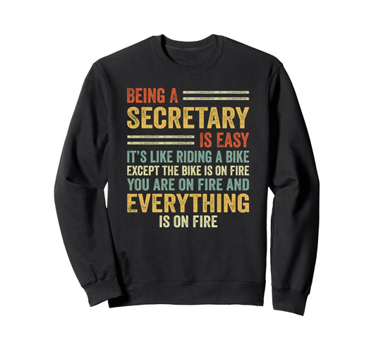 Being Secretary Is Easy Its Like Sweatshirt - Graphic Print Men Women - T-Shirt, Sweatshirt, Hoodie