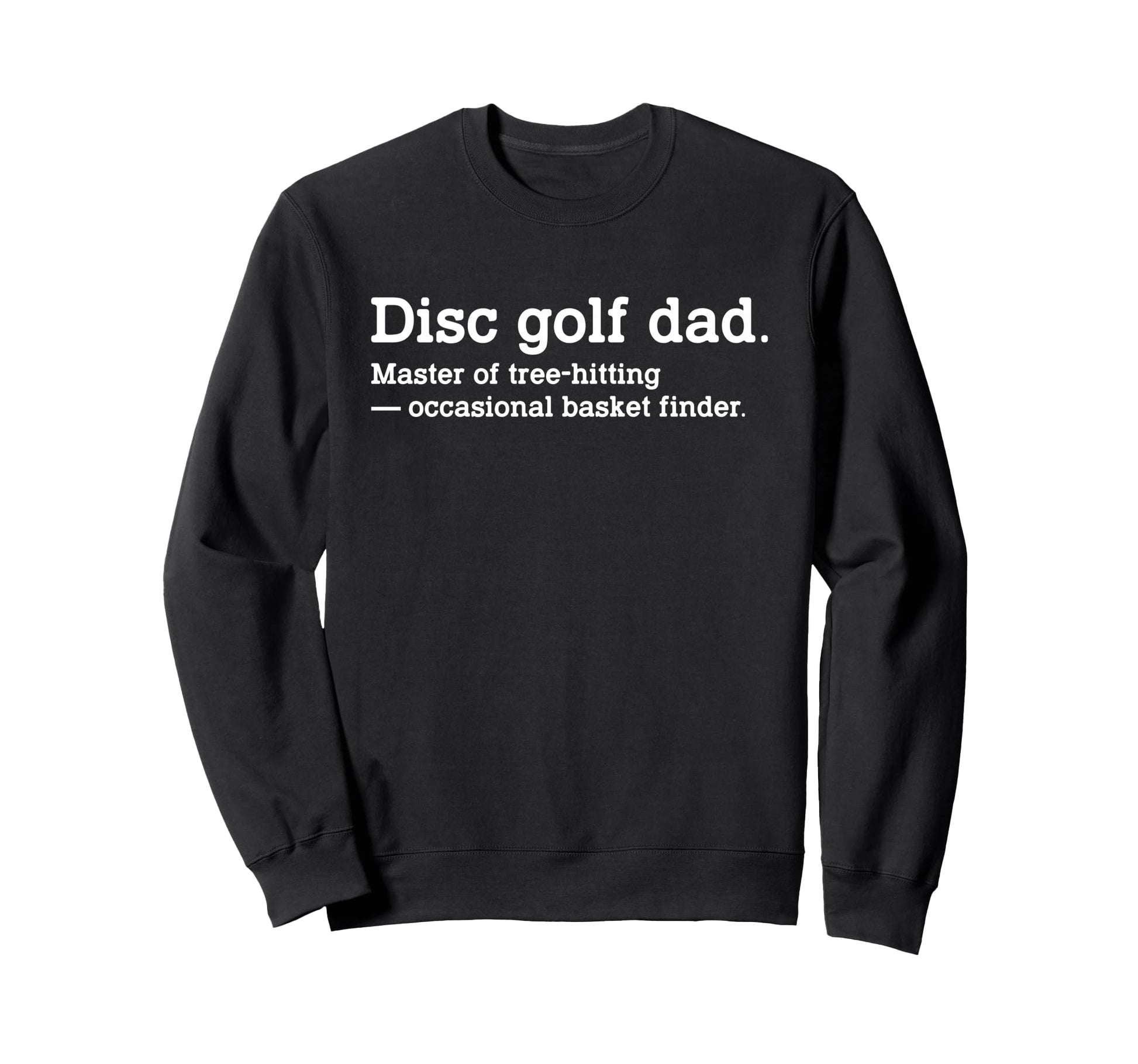 Funny Disc Golf Dad Definition Sweatshirt - Trendy Graphic for Adults - T-Shirt, Sweatshirt, Hoodie