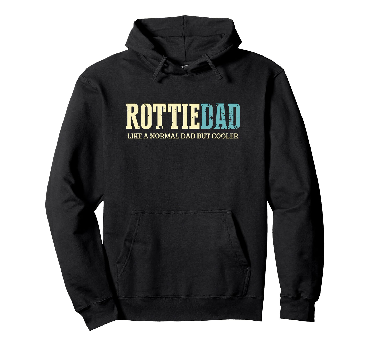 Rottie Dad Like Normal Dad But Cooler Hoodie - Novelty Apparel Men Women - T-Shirt, Sweatshirt, Hoodie