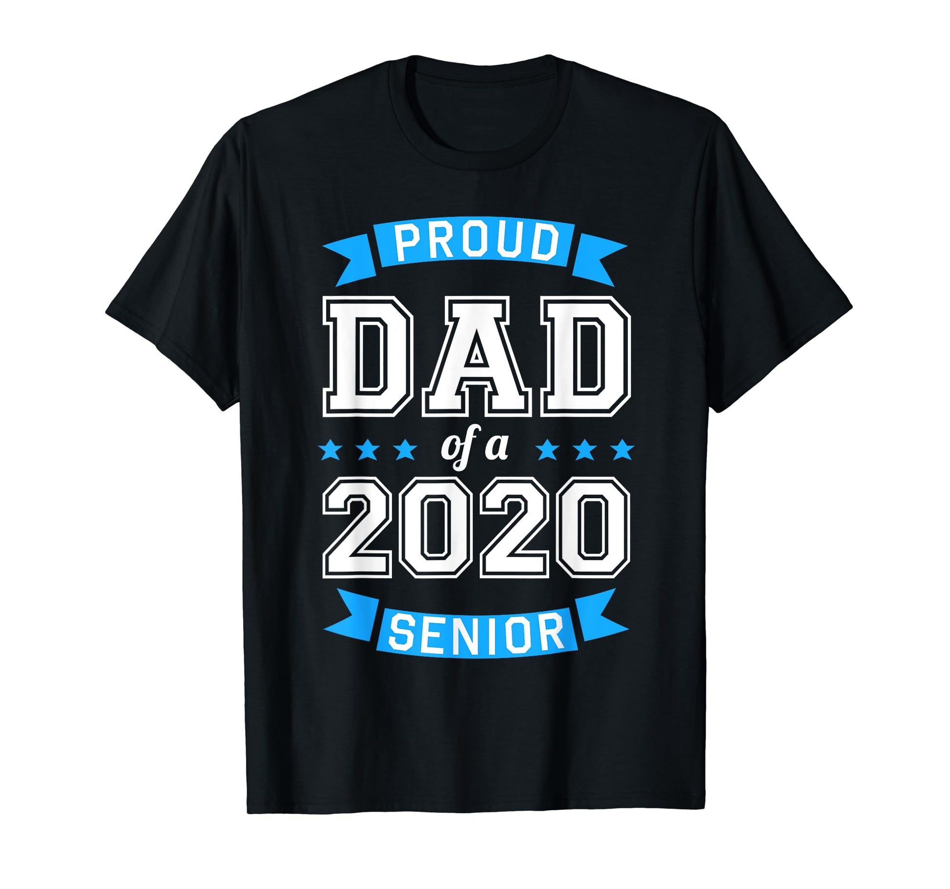 Proud Dad 2020 Senior Blue And White T-Shirt - Casual Everyday Wear Unisex - T-Shirt, Sweatshirt, Hoodie