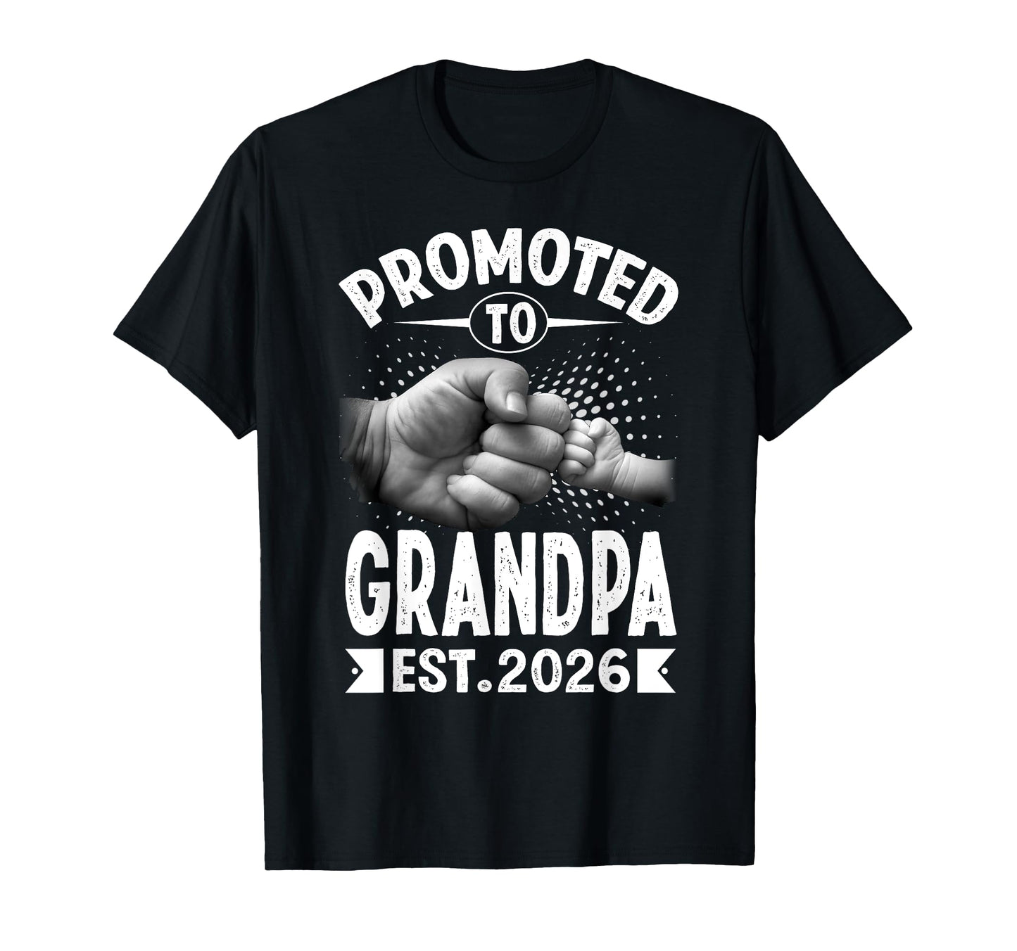 Promoted To Grandpa Est 2026 T-Shirt - Graphic Print Unisex - T-Shirt, Sweatshirt, Hoodie