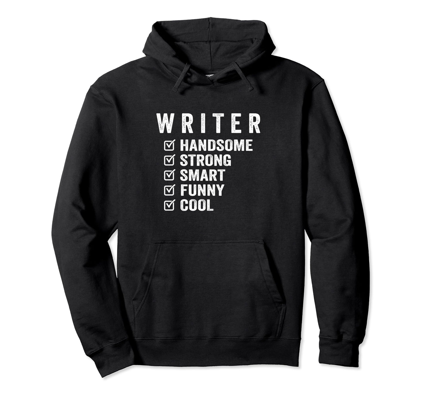 Writer Handsome Strong Smart Funny Hoodie - Aesthetic Graphic Men Women - T-Shirt, Sweatshirt, Hoodie