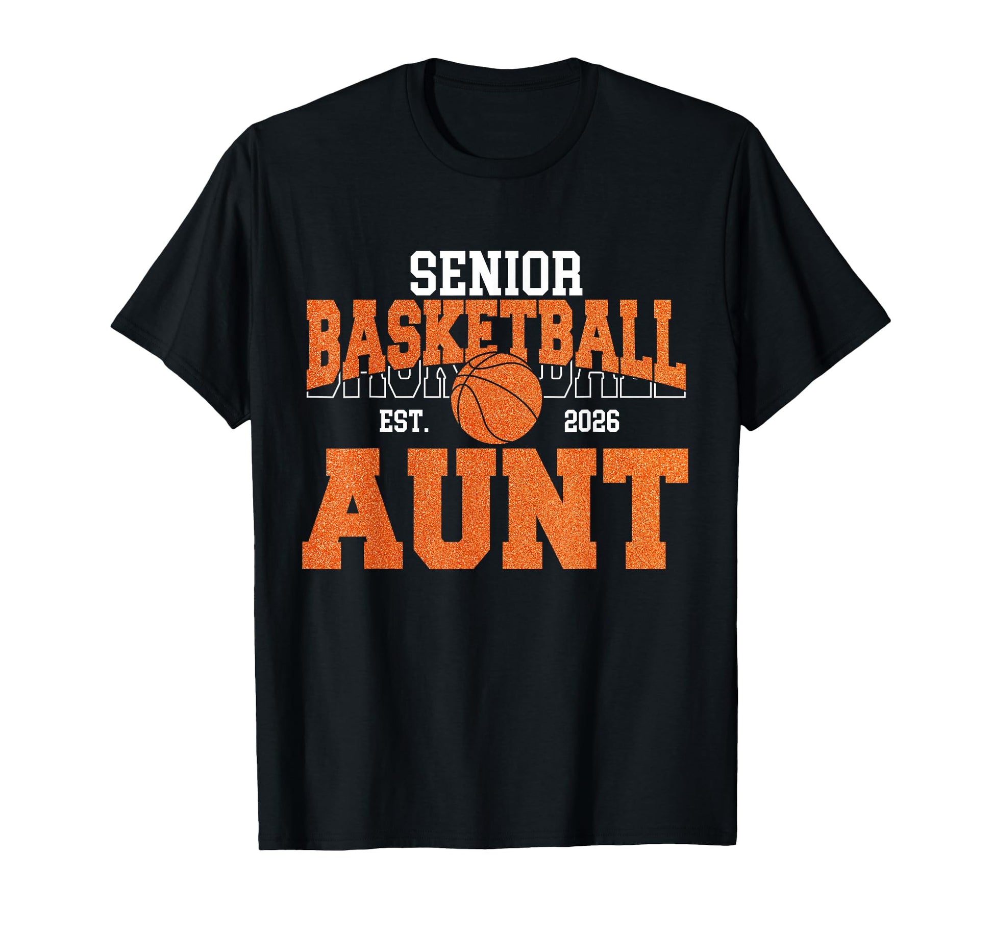 Senior Basketball Aunt Class 2026 T-Shirt - Unique Graphic for Adults - T-Shirt, Sweatshirt, Hoodie