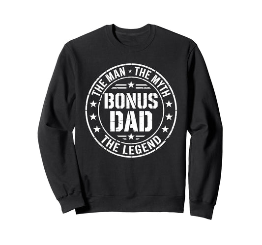 Bonus Dad Myth Legend Fathers Day Sweatshirt - Aesthetic Graphic Unisex - T-Shirt, Sweatshirt, Hoodie