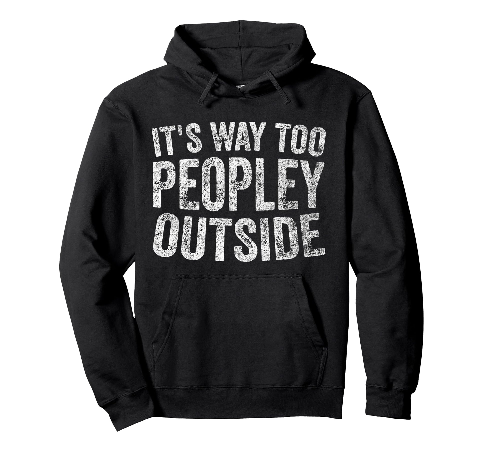 Funny Introvert Its Way Too Hoodie - Casual Everyday Wear for Adults - T-Shirt, Sweatshirt, Hoodie