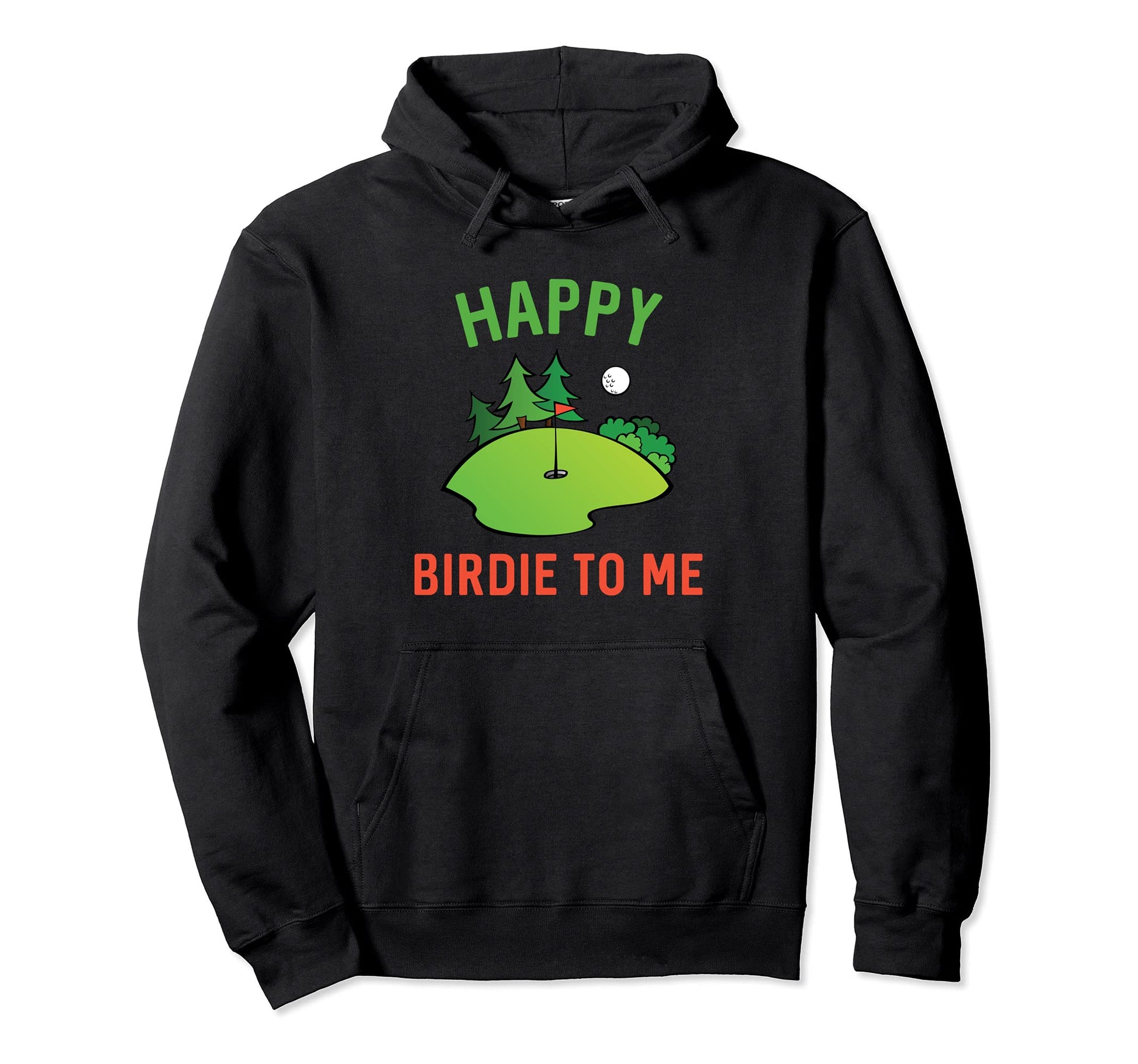 Funny Golf Happy Birdie To Me Golfer Hoodie - Custom Art Print Men Women - T-Shirt, Sweatshirt, Hoodie