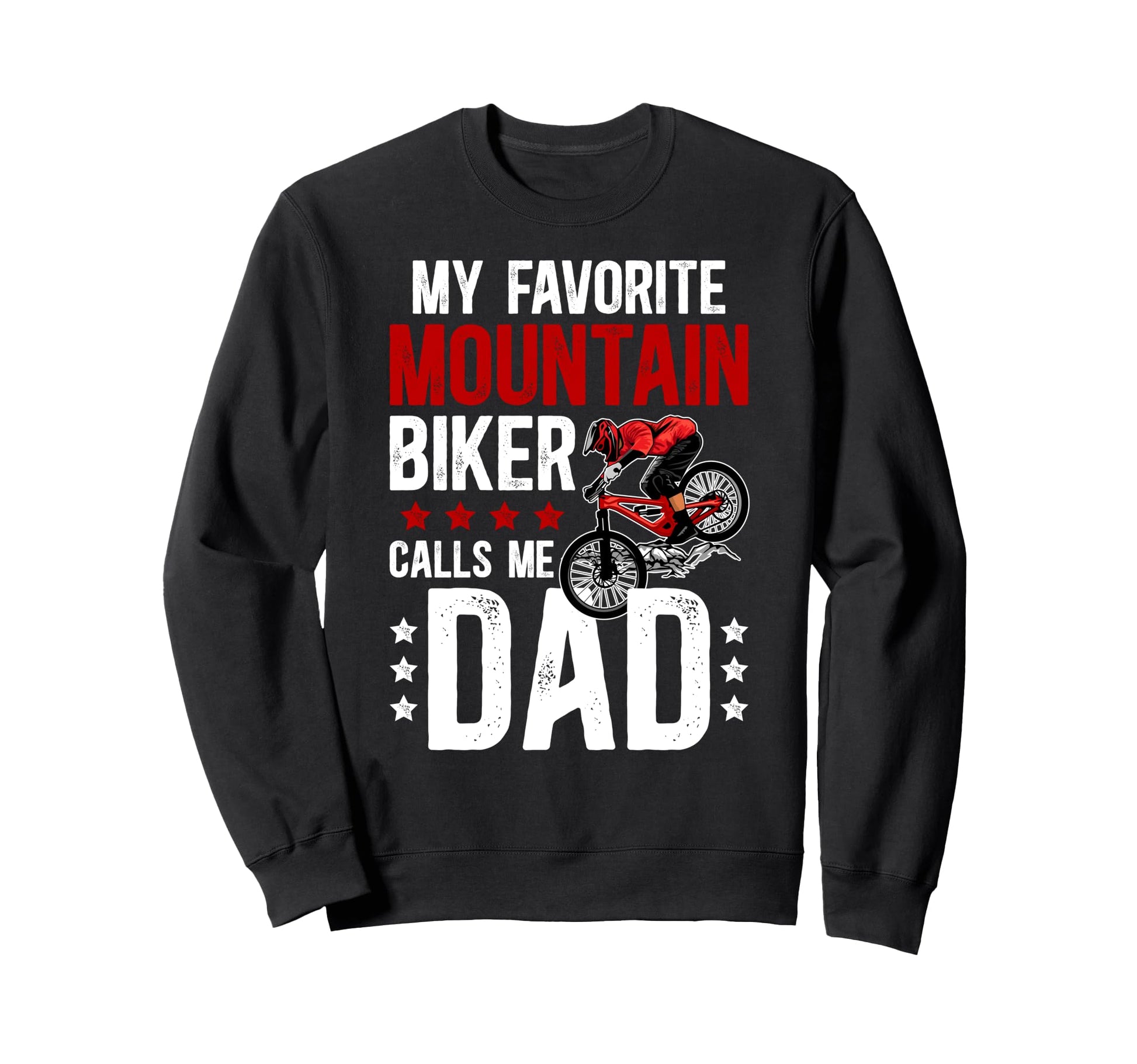 Proud Mountain Bike Dad Mountain Sweatshirt - Unique Graphic for Adults - T-Shirt, Sweatshirt, Hoodie
