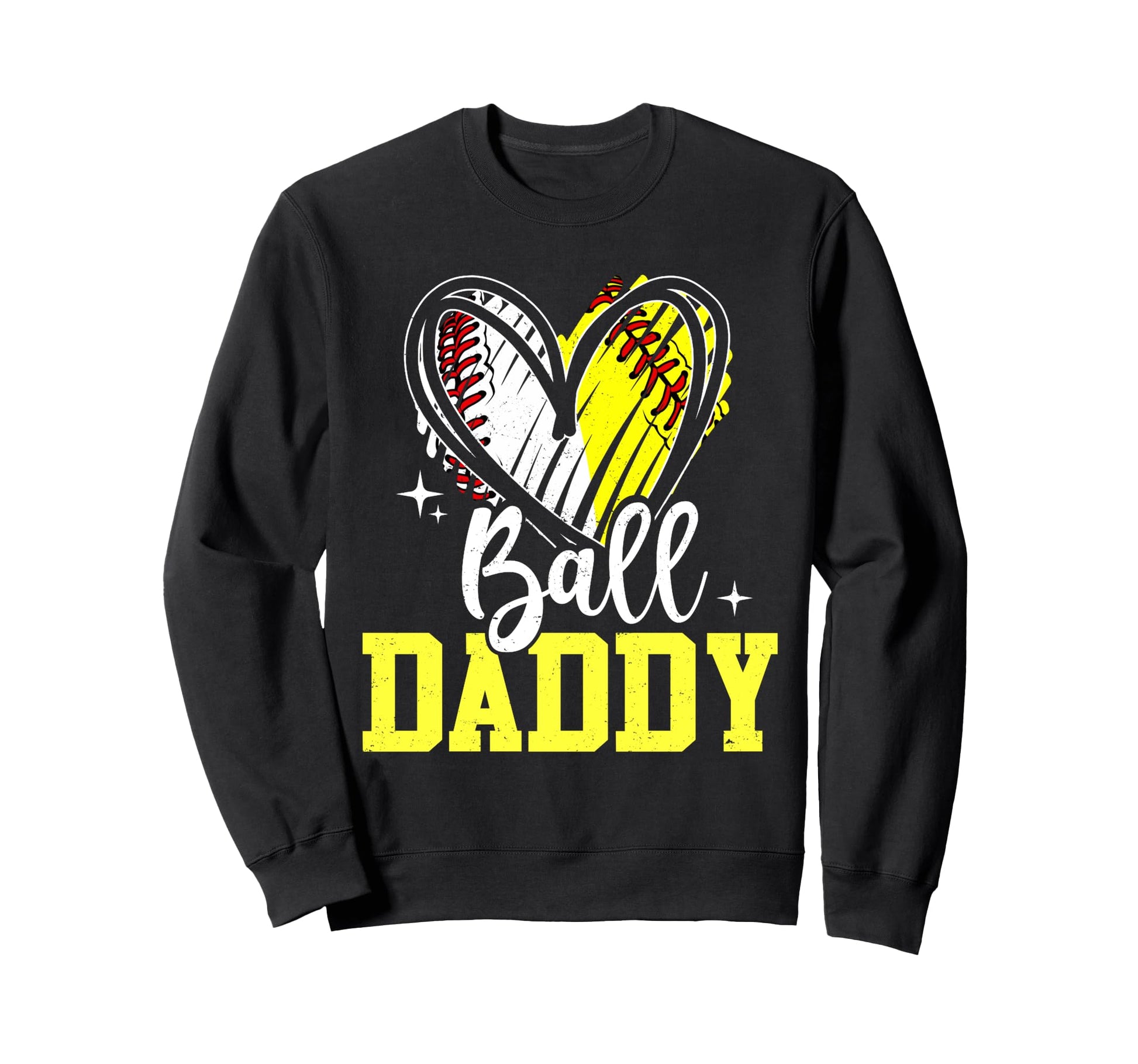Ball Daddy Softball Baseball Sweatshirt - Casual Everyday Wear Unisex - T-Shirt, Sweatshirt, Hoodie