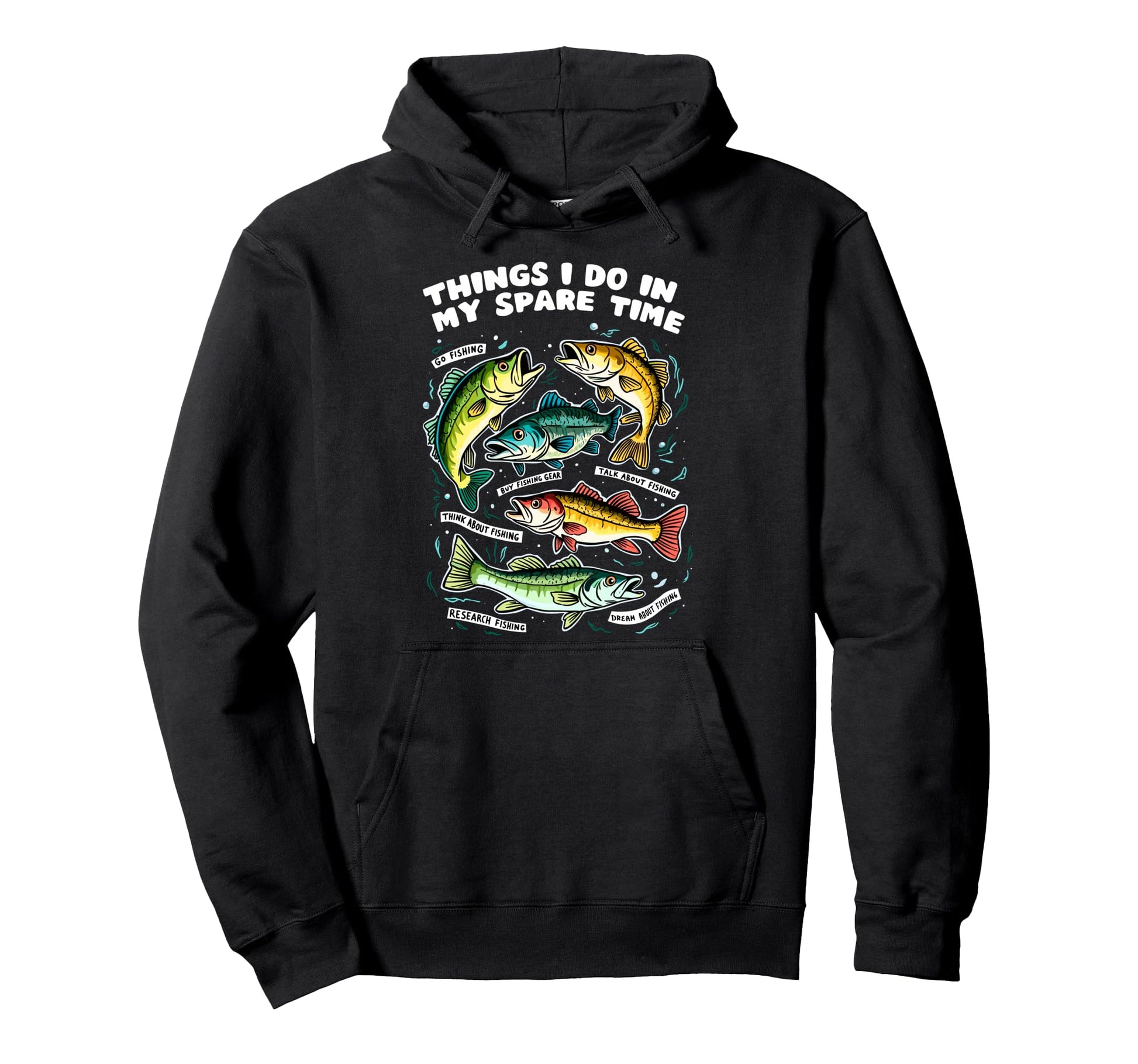 Things I Do My Spare Time Fishing Fish Hoodie - Fun Novelty Design Unisex - T-Shirt, Sweatshirt, Hoodie