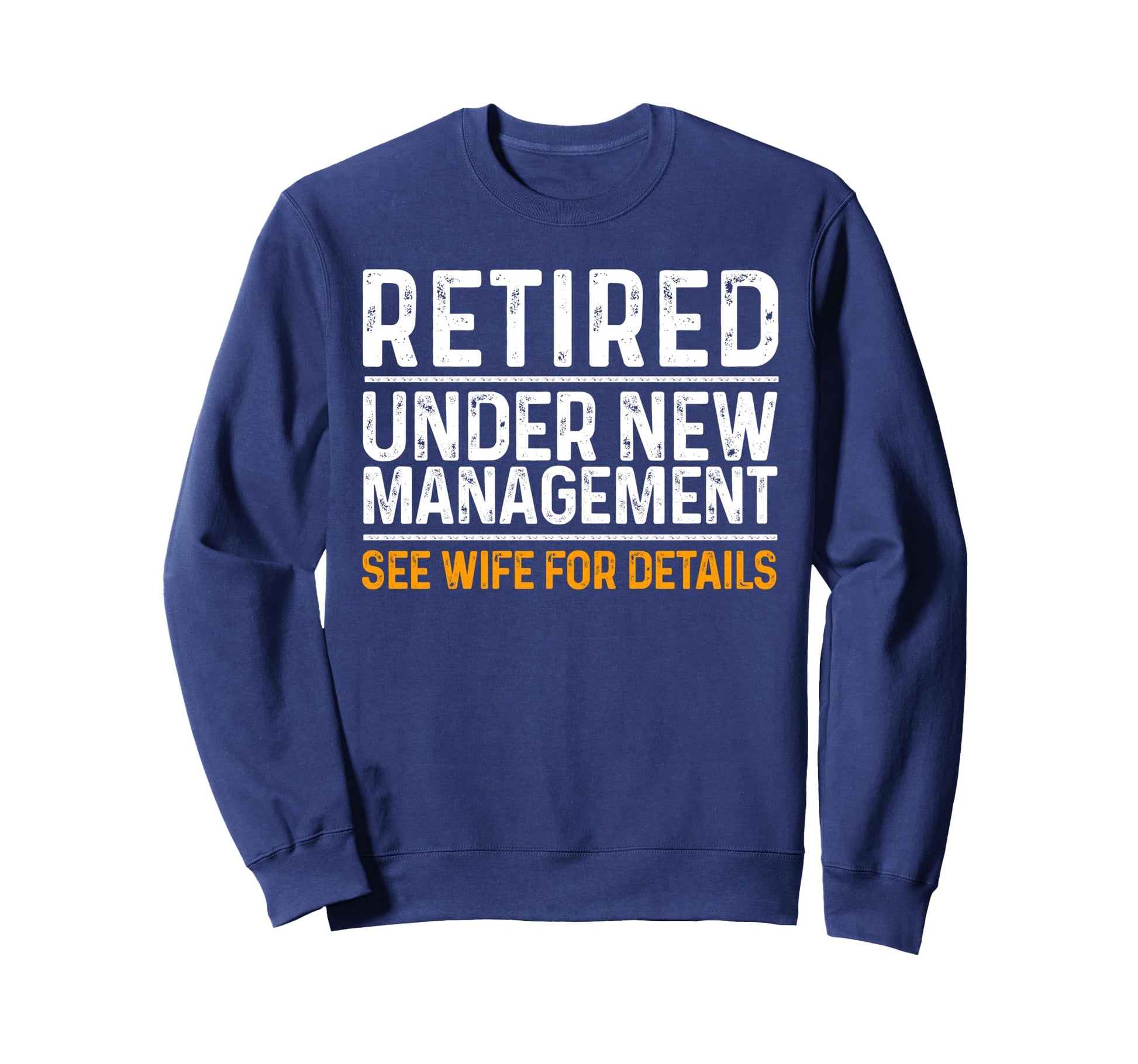Funny Retirement Dad Retiring Sweatshirt - Fun Novelty Design for Adults - T-Shirt, Sweatshirt, Hoodie