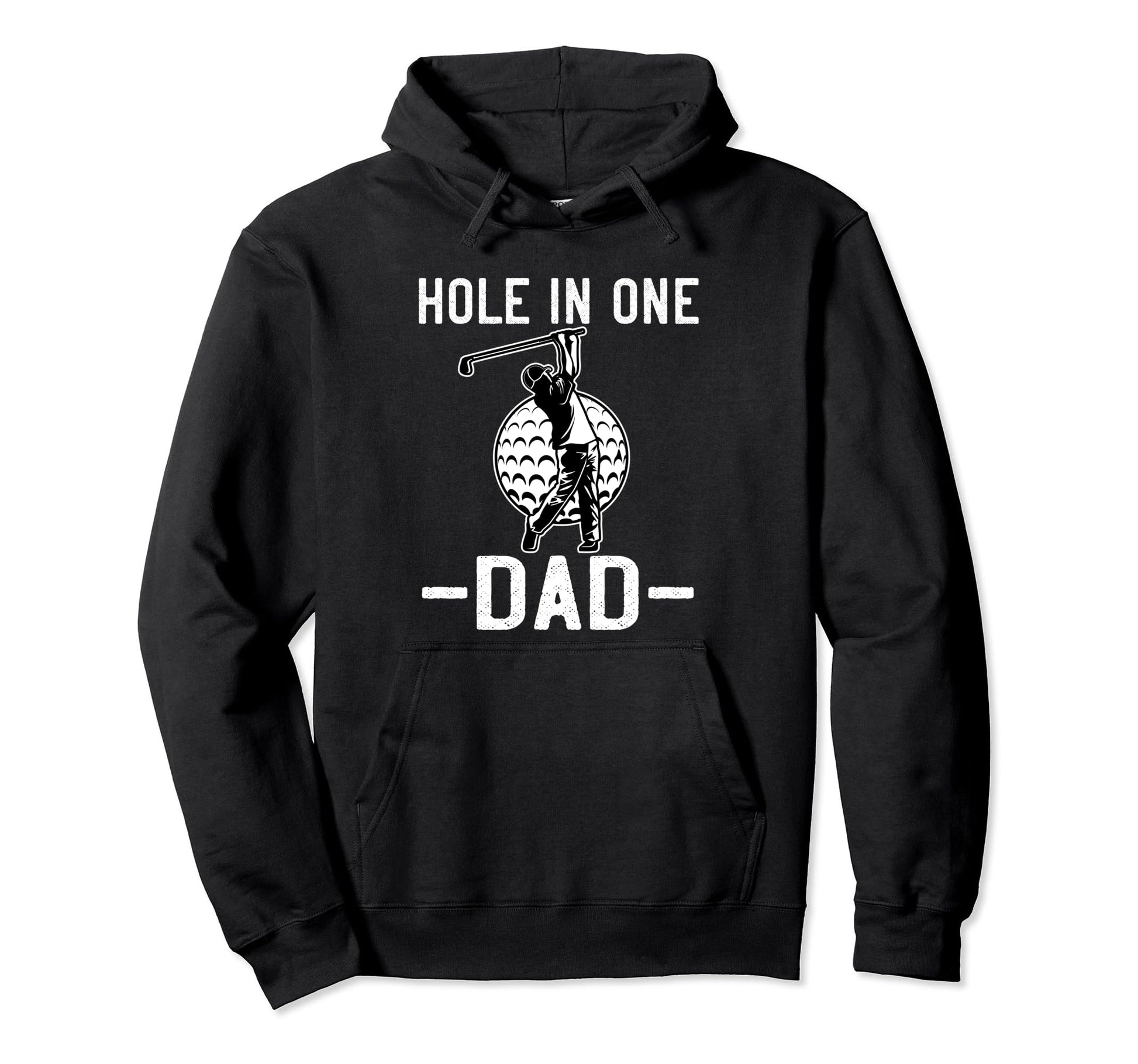 Hole One Dad Golf Fathers Day Gift Hoodie - Casual Everyday Wear Men Women - T-Shirt, Sweatshirt, Hoodie