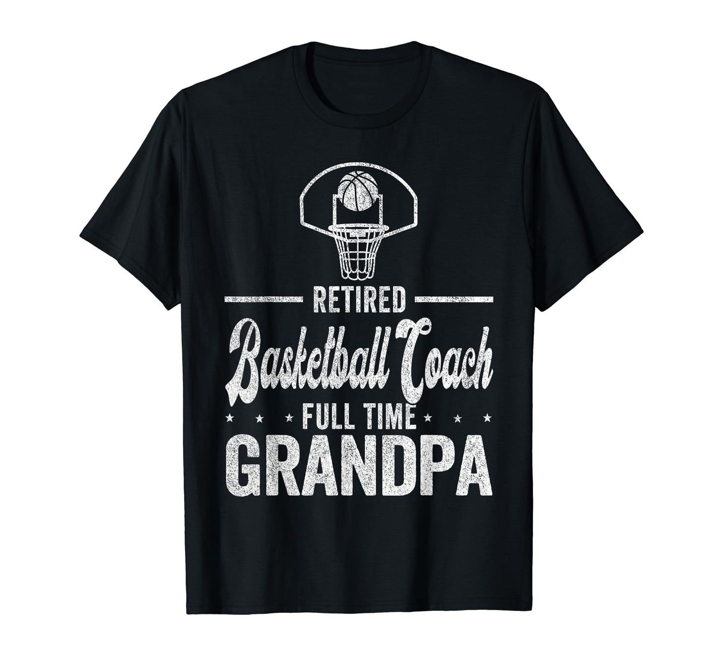 Basketball Coach Full Time Grandpa T-Shirt - Streetwear Style for Adults - T-Shirt, Sweatshirt, Hoodie