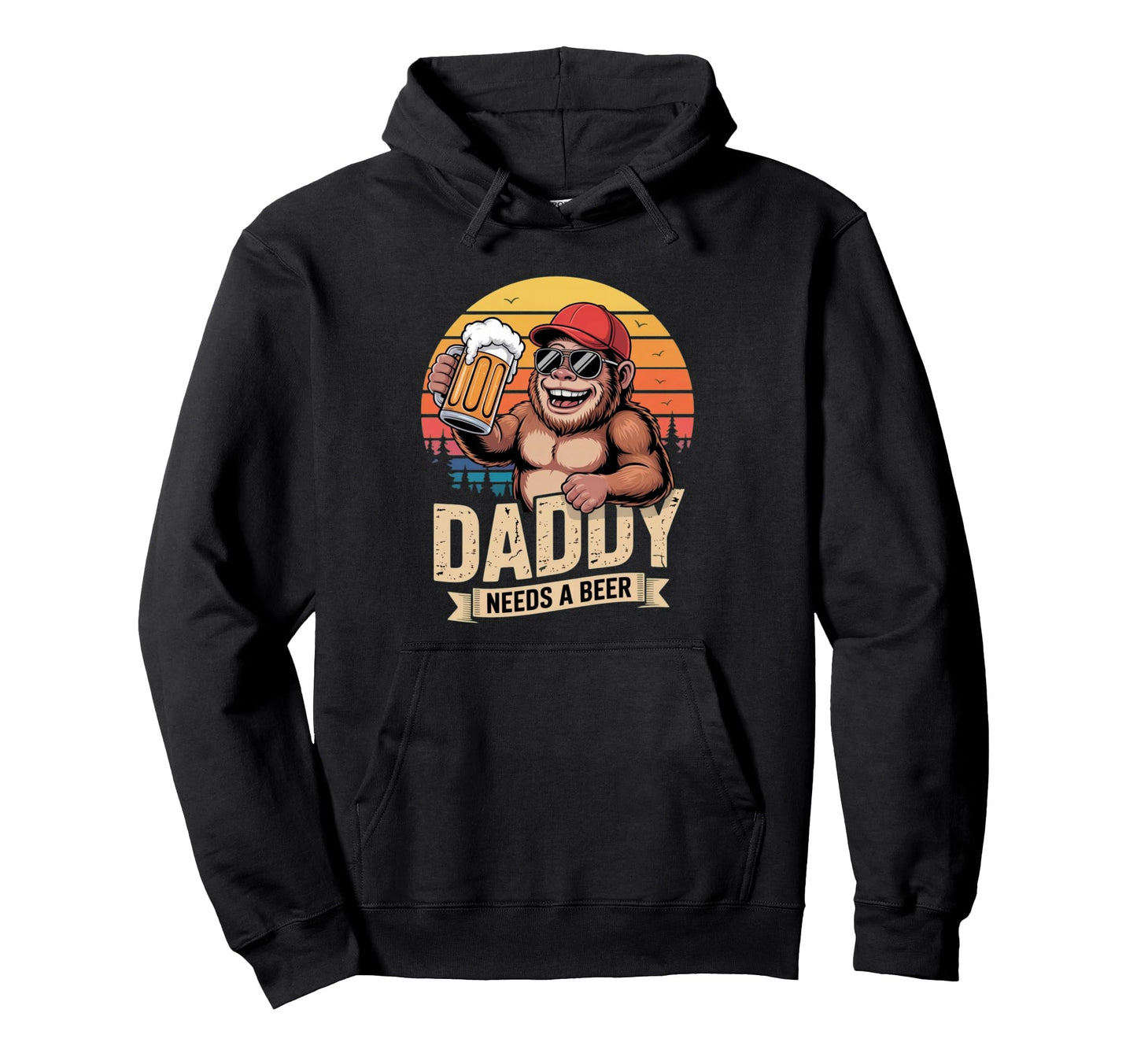 Daddy Needs Beer Funny Bigfoot Sasquatch Hoodie - Graphic Print Unisex - T-Shirt, Sweatshirt, Hoodie