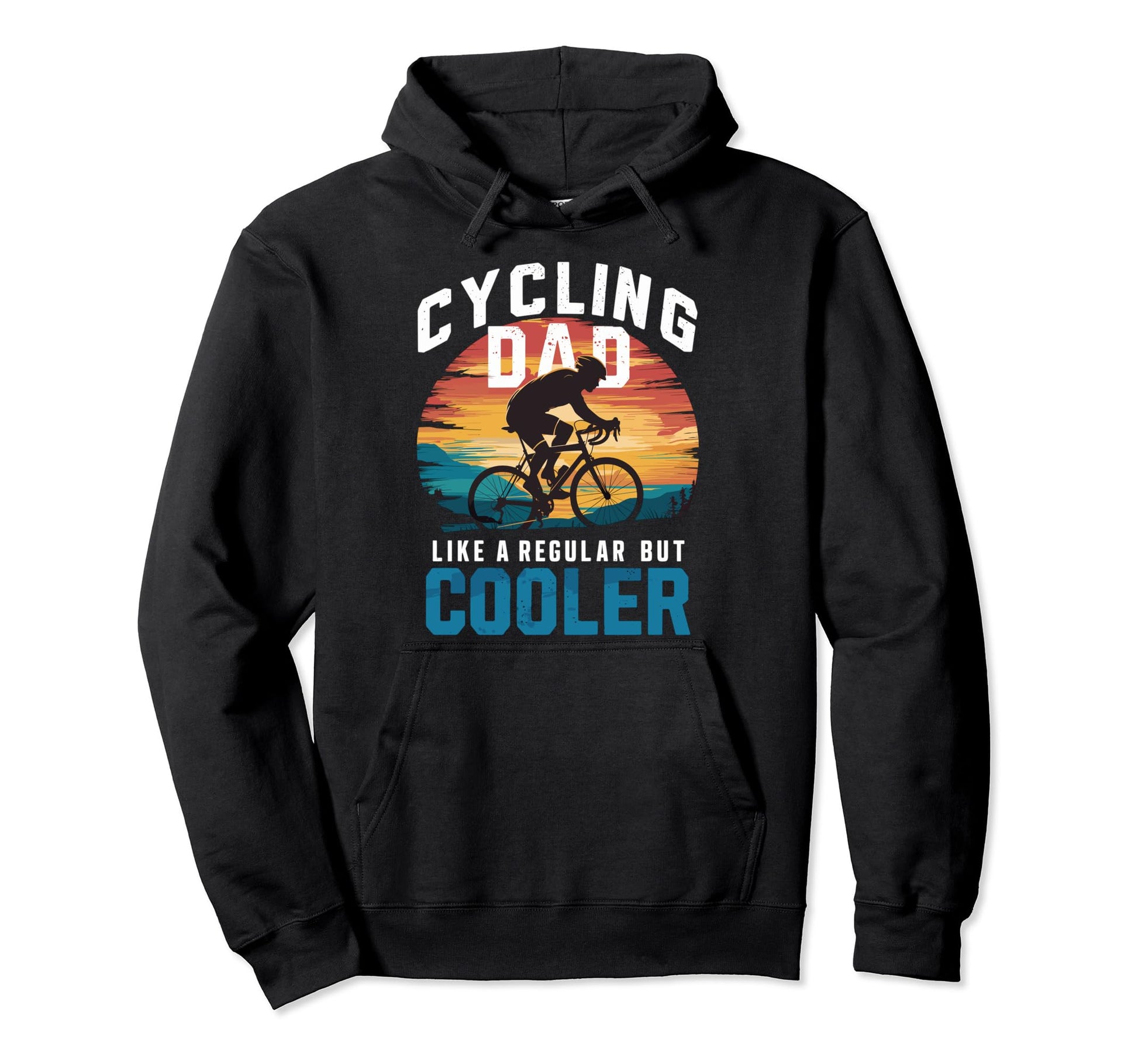 Cycling Dad Like Regular Dad But Cooler Hoodie - Graphic Print Men Women - T-Shirt, Sweatshirt, Hoodie