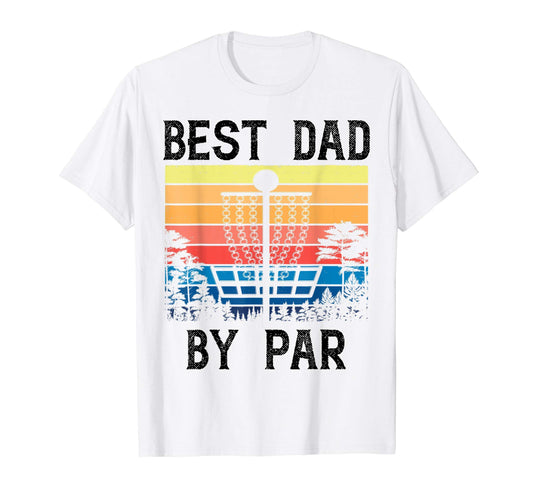 Best Dad Par Funny Disc Golf Gift T-Shirt - Aesthetic Graphic Unisex - T-Shirt, Sweatshirt, Hoodie
