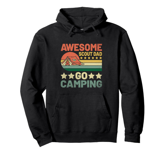 Awesome Scout Dad Go Camping Hoodie - Aesthetic Graphic for Adults - T-Shirt, Sweatshirt, Hoodie