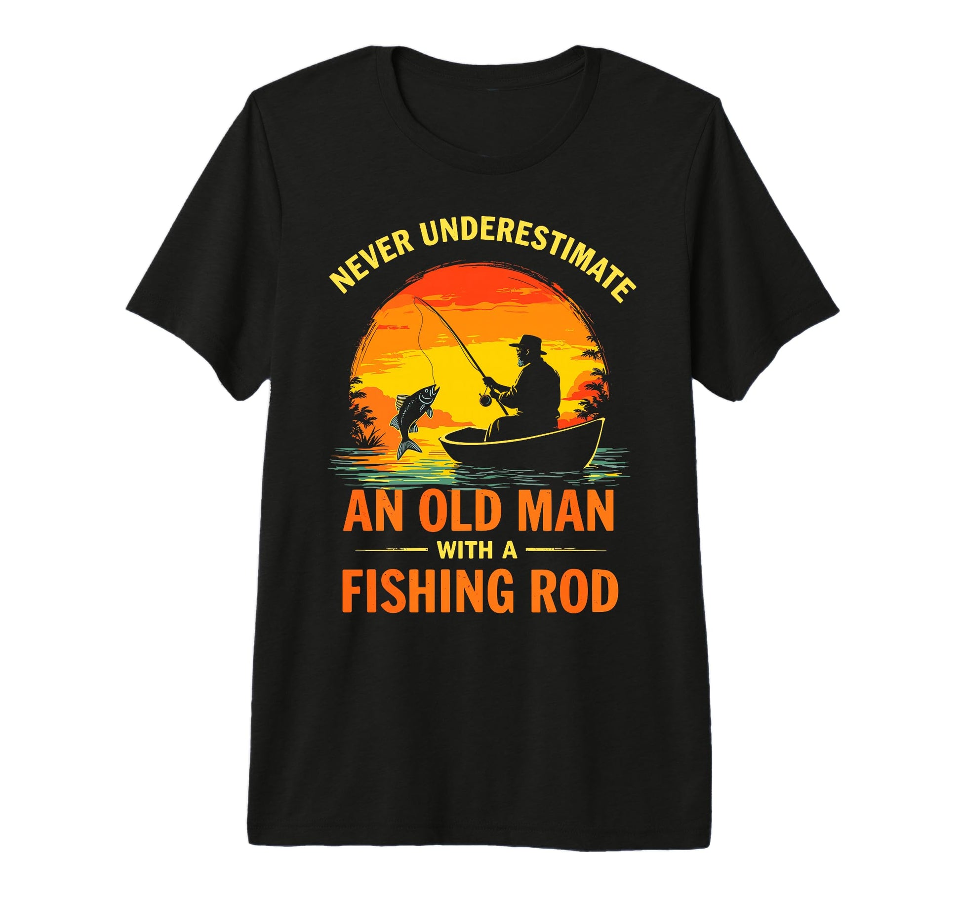 Never Underestimate Old Fishing Rod T-Shirt - Streetwear Style Men Women - T-Shirt, Sweatshirt, Hoodie