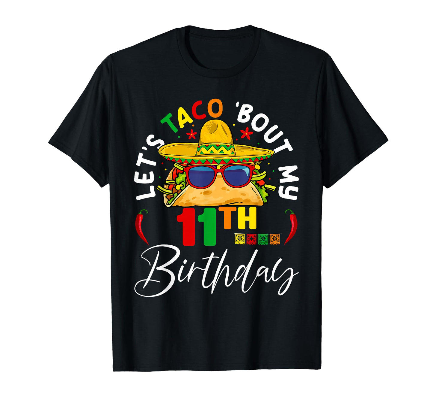 Lets Taco About My 11Th Birthday T-Shirt - Streetwear Style for Adults - T-Shirt, Sweatshirt, Hoodie