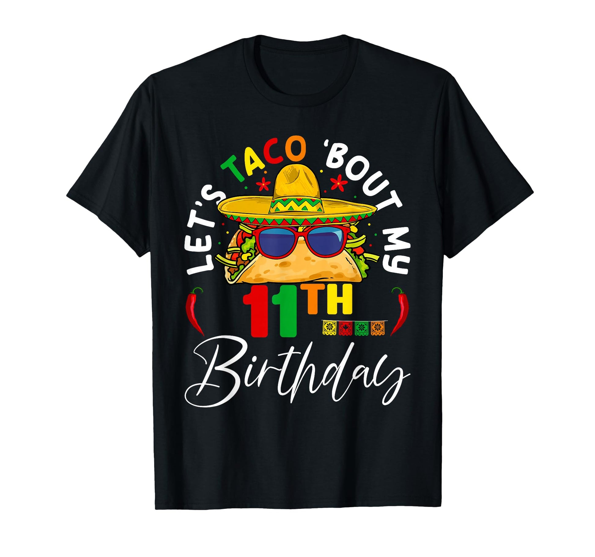 Lets Taco About My 11Th Birthday T-Shirt - Streetwear Style for Adults - T-Shirt, Sweatshirt, Hoodie