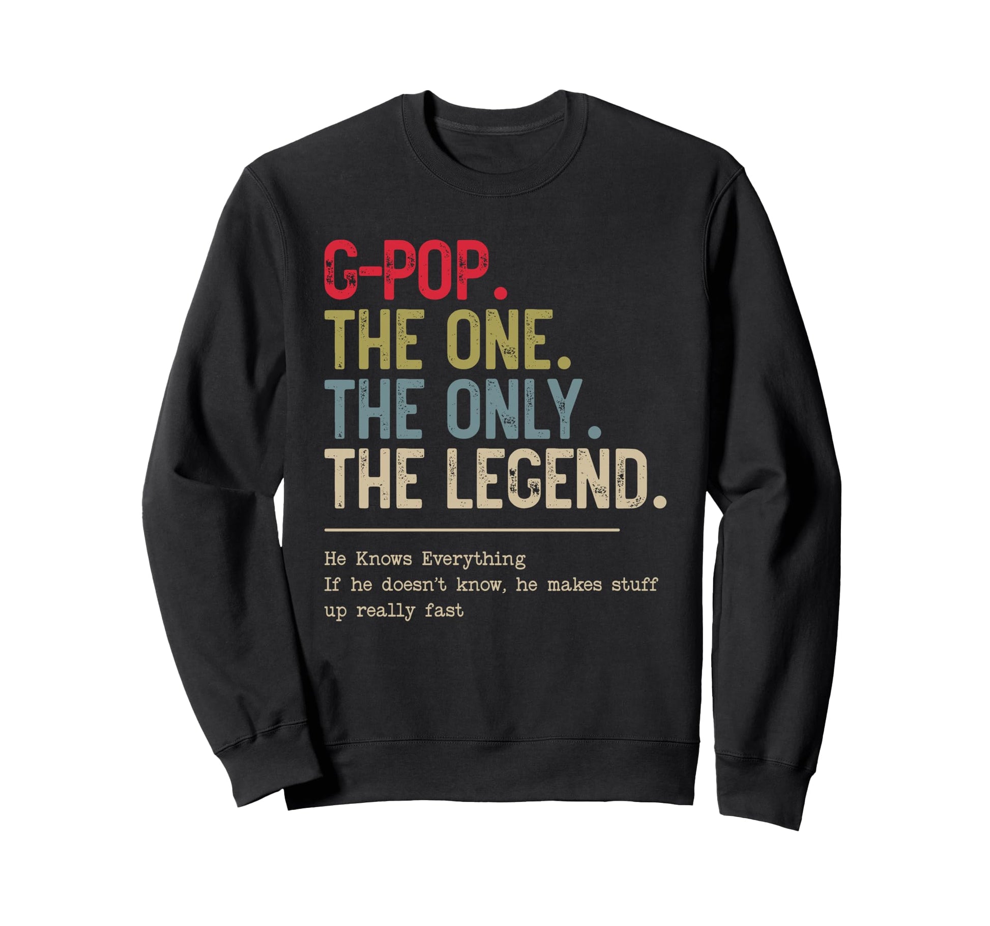 G Pop One Only Legend He Knows Sweatshirt - Custom Art Print for Adults - T-Shirt, Sweatshirt, Hoodie