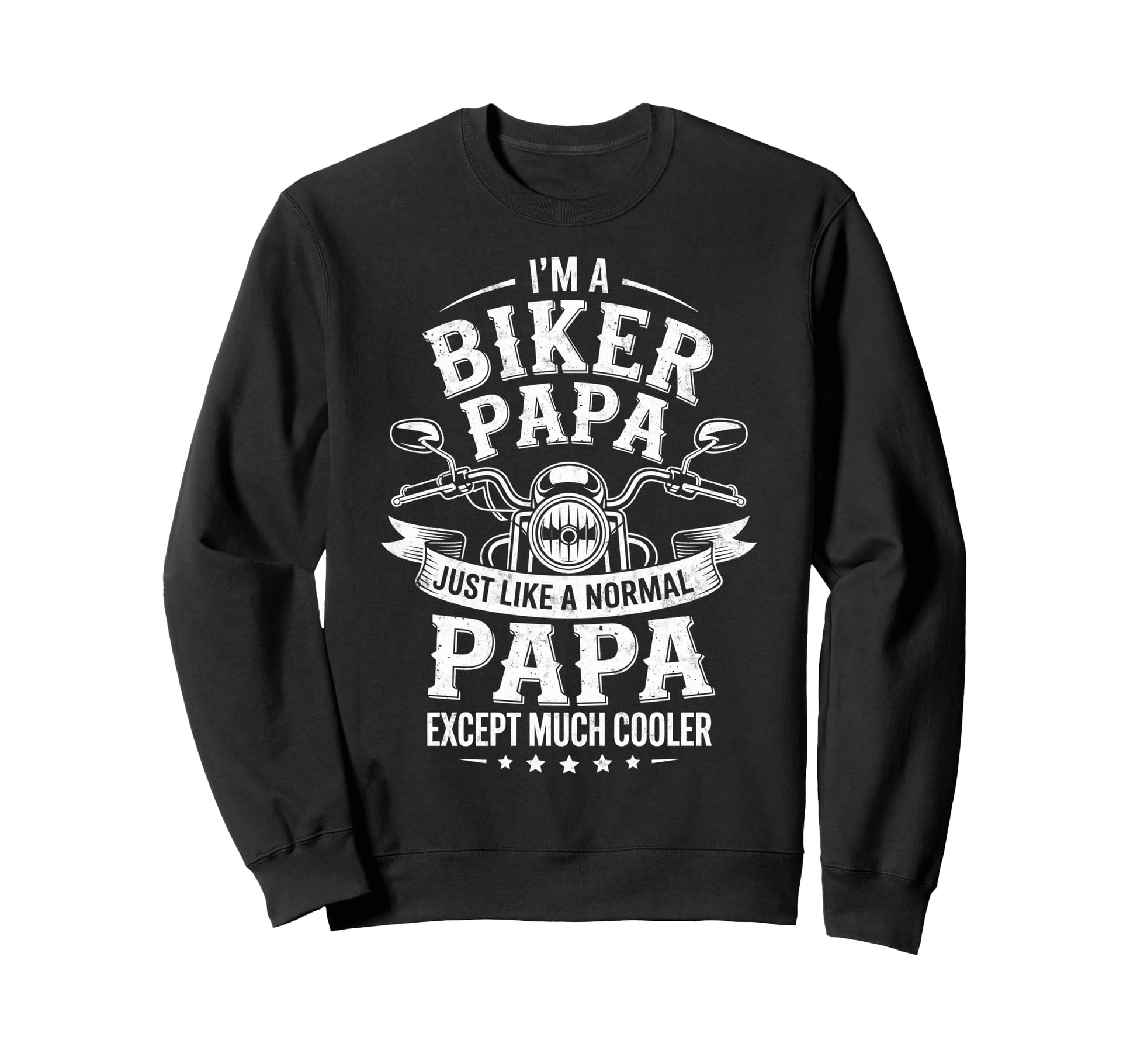 Im Biker Papa Motorcycling Riding Sweatshirt - Graphic Print Men Women - T-Shirt, Sweatshirt, Hoodie