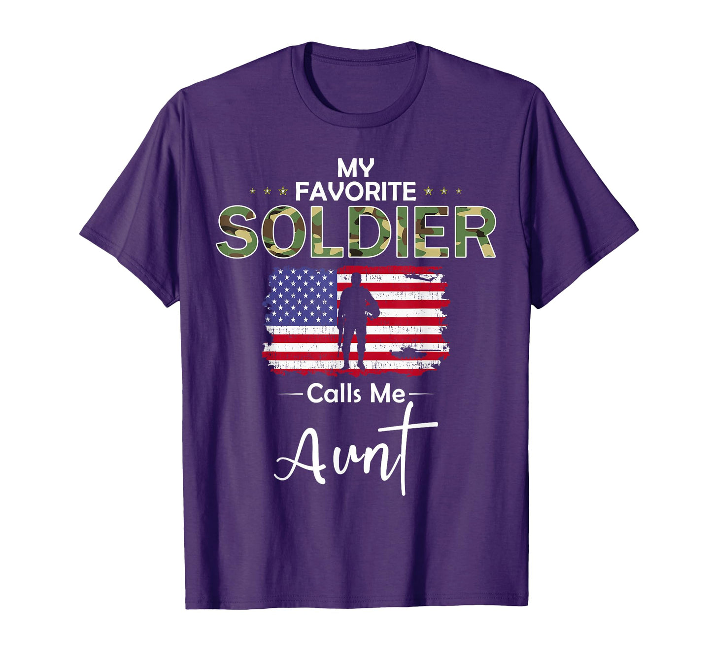 My Favorite Soldier Calls Me Aunt T-Shirt - Casual Everyday Wear Unisex - T-Shirt, Sweatshirt, Hoodie