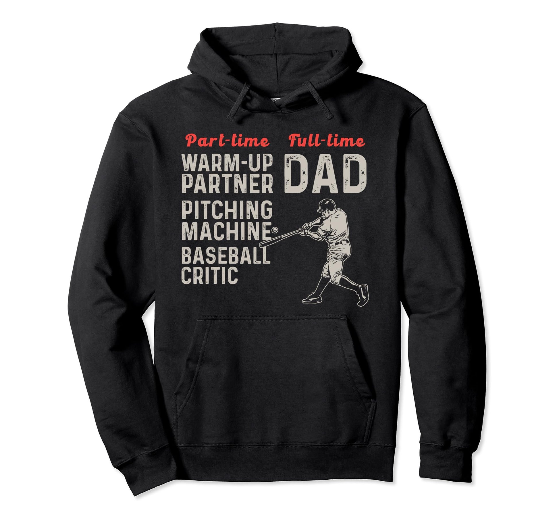 Mens Baseball Dad Part Time Warm Up Hoodie - Unique Graphic for Adults - T-Shirt, Sweatshirt, Hoodie