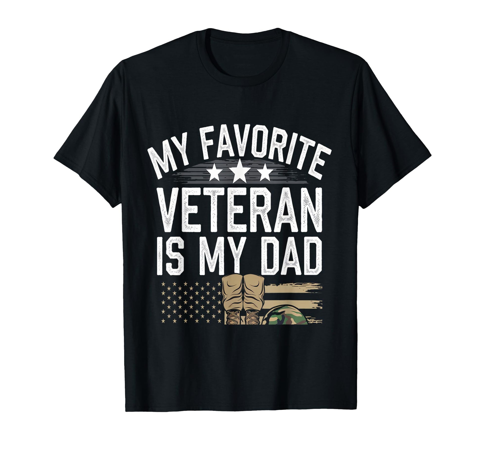 My Favorite Veteran Is My Dad Patriotic T-Shirt - Fun Novelty Design Unisex - T-Shirt, Sweatshirt, Hoodie
