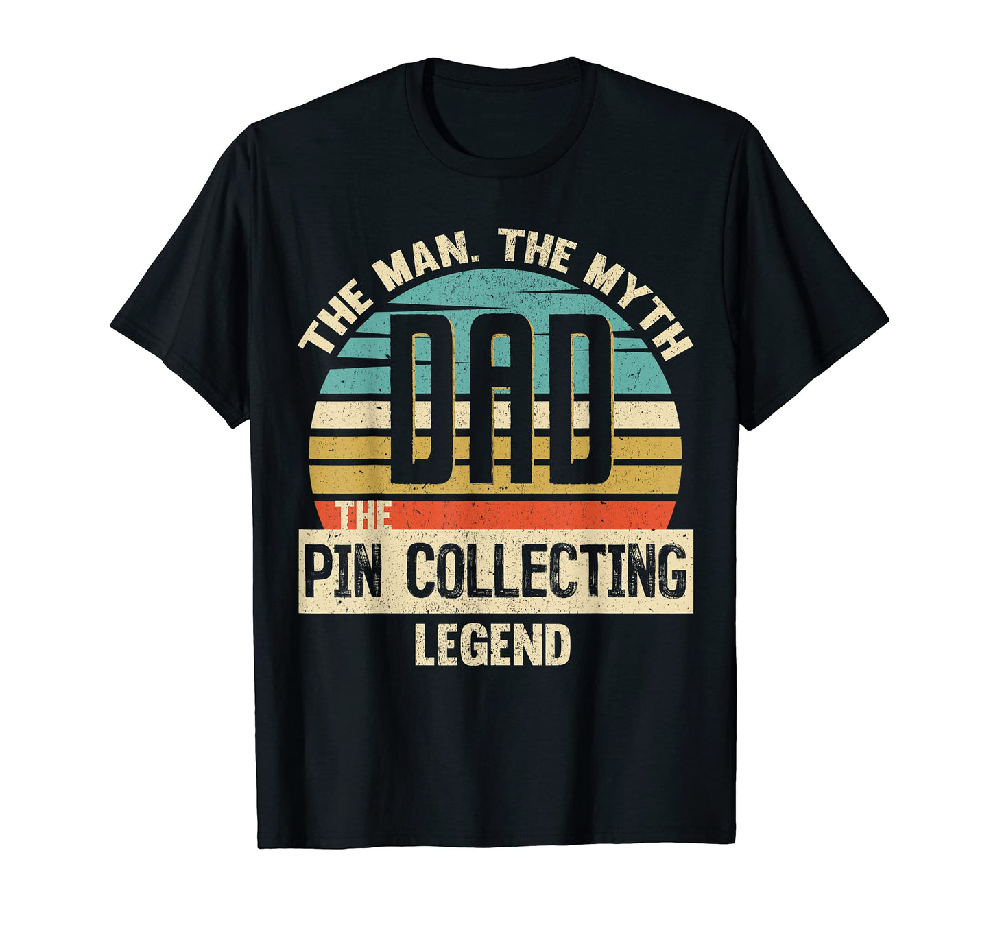 Dad Myth Pin Collecting Legend Amazing T-Shirt - Trendy Graphic Men Women - T-Shirt, Sweatshirt, Hoodie