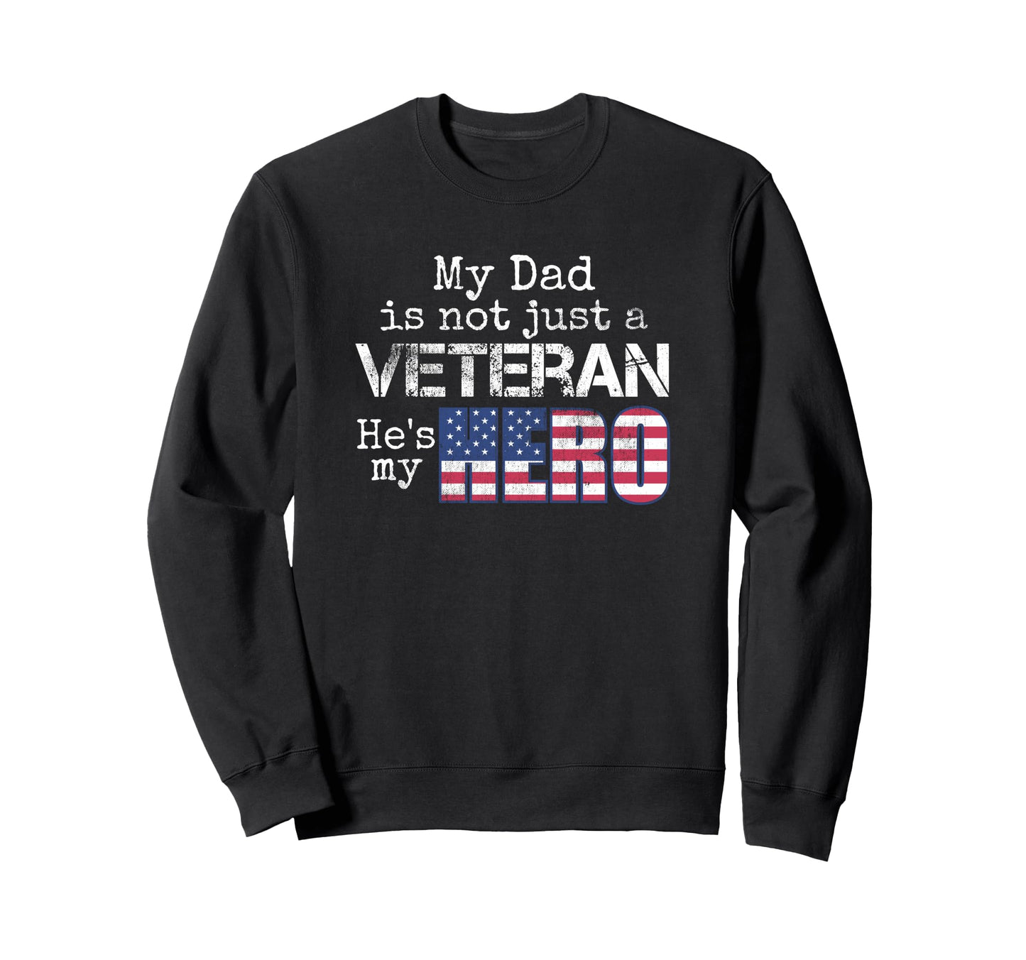 Military Family Veteran Support My Dad Sweatshirt - Trendy Graphic Unisex - T-Shirt, Sweatshirt, Hoodie