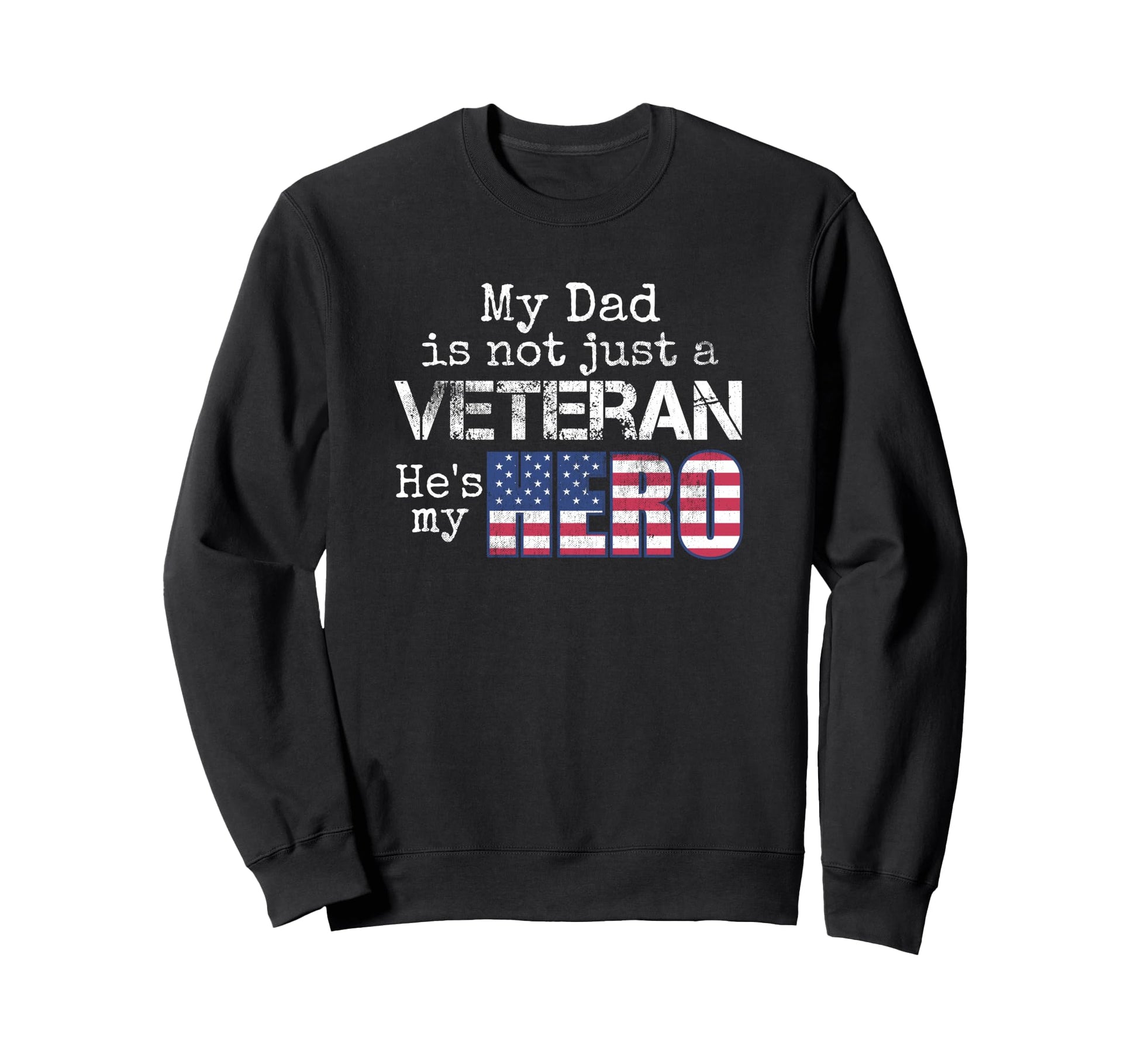 Military Family Veteran Support My Dad Sweatshirt - Trendy Graphic Unisex - T-Shirt, Sweatshirt, Hoodie