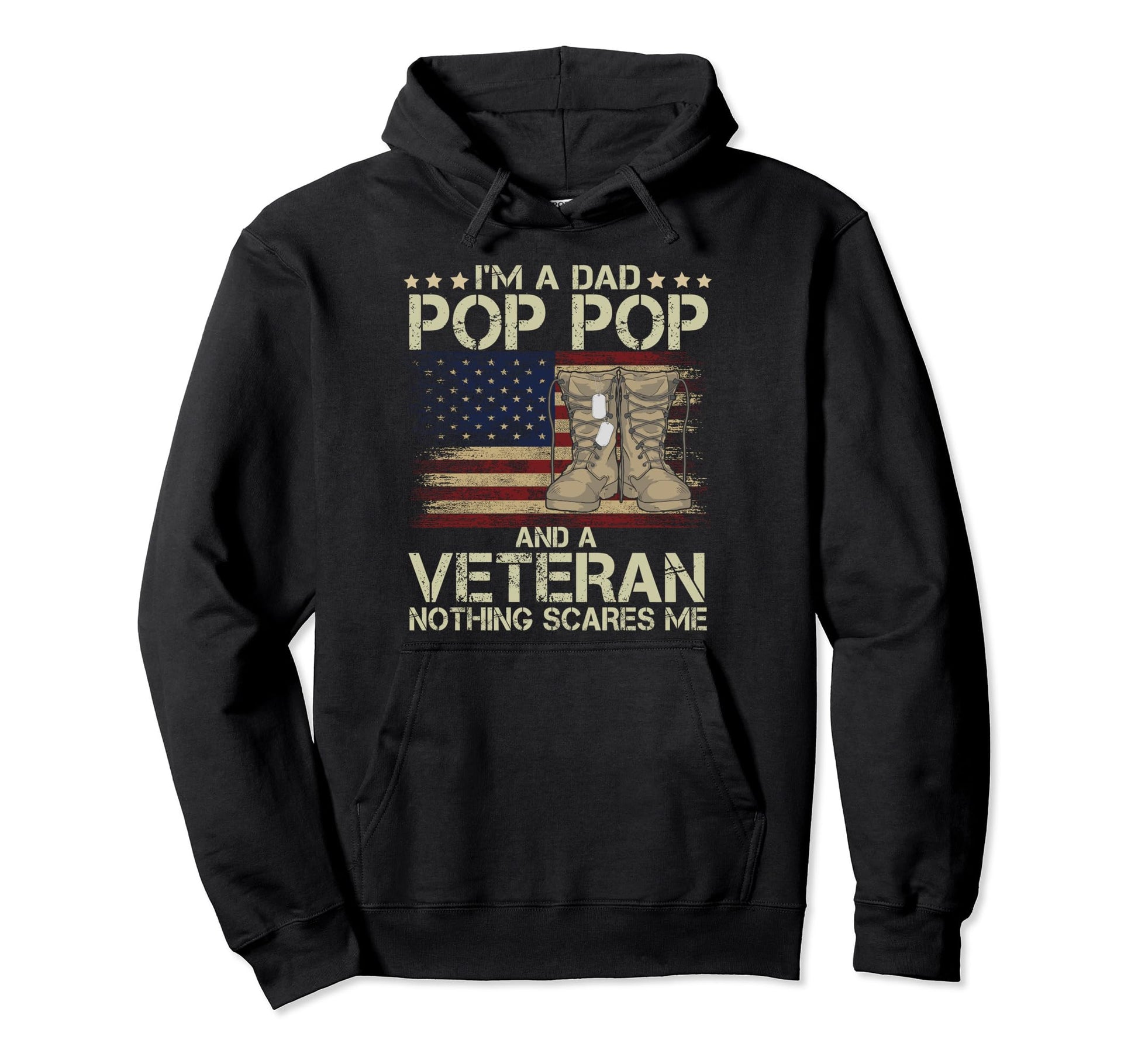 Dad Pop Pop And Veteran Nothing Scares Me Hoodie - Custom Art Print Unisex - T-Shirt, Sweatshirt, Hoodie
