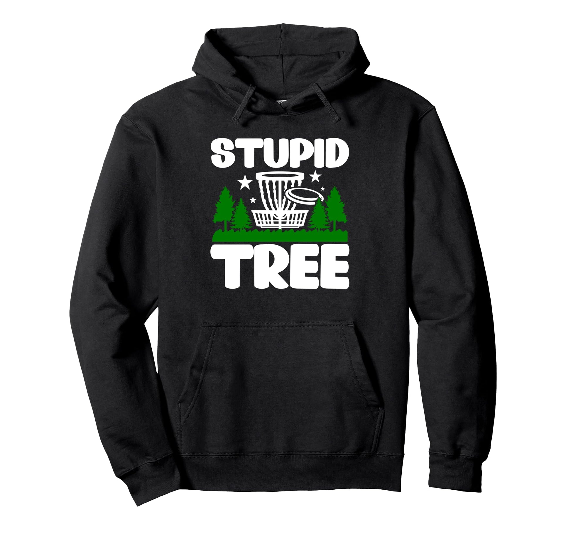 Disc Golf Disc Golf Gifts Stupid Tree Hoodie - Custom Art Print for Adults - T-Shirt, Sweatshirt, Hoodie