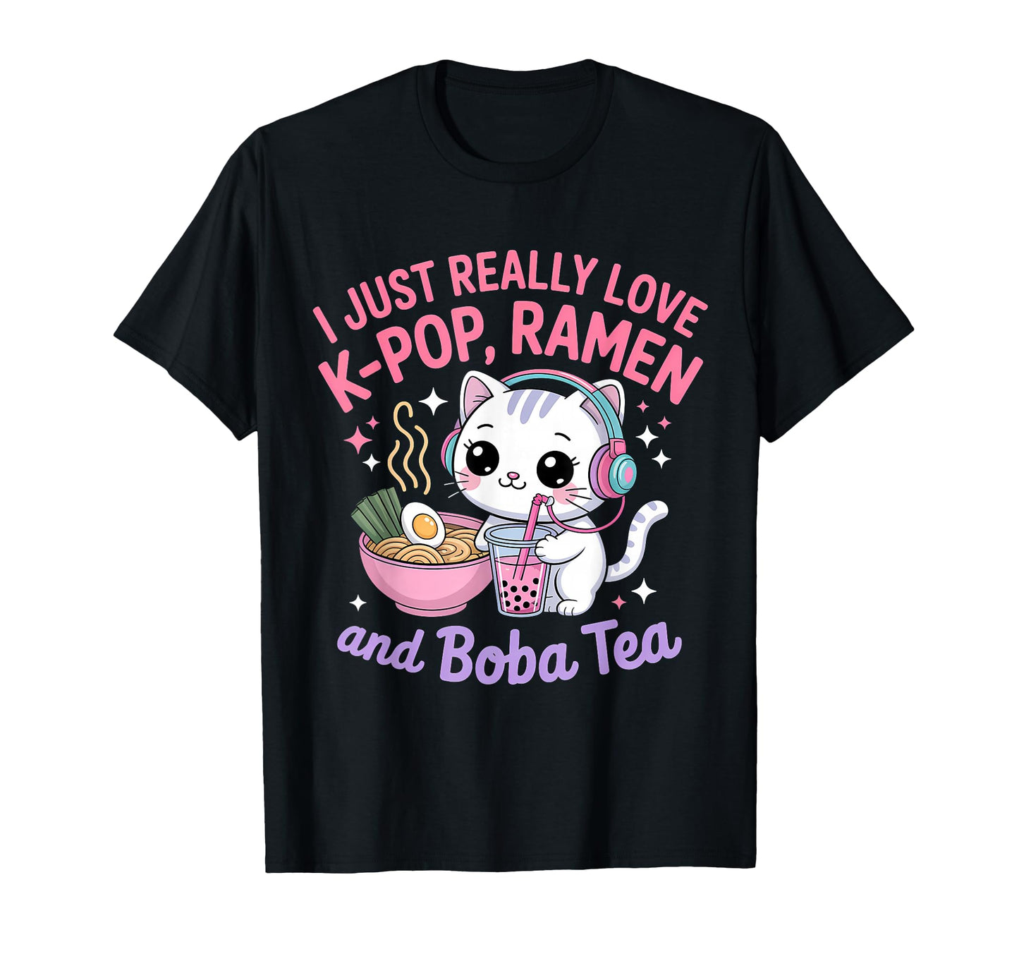 I Just Really Love K Pop Ramen And T-Shirt - Novelty Apparel Men Women - T-Shirt, Sweatshirt, Hoodie