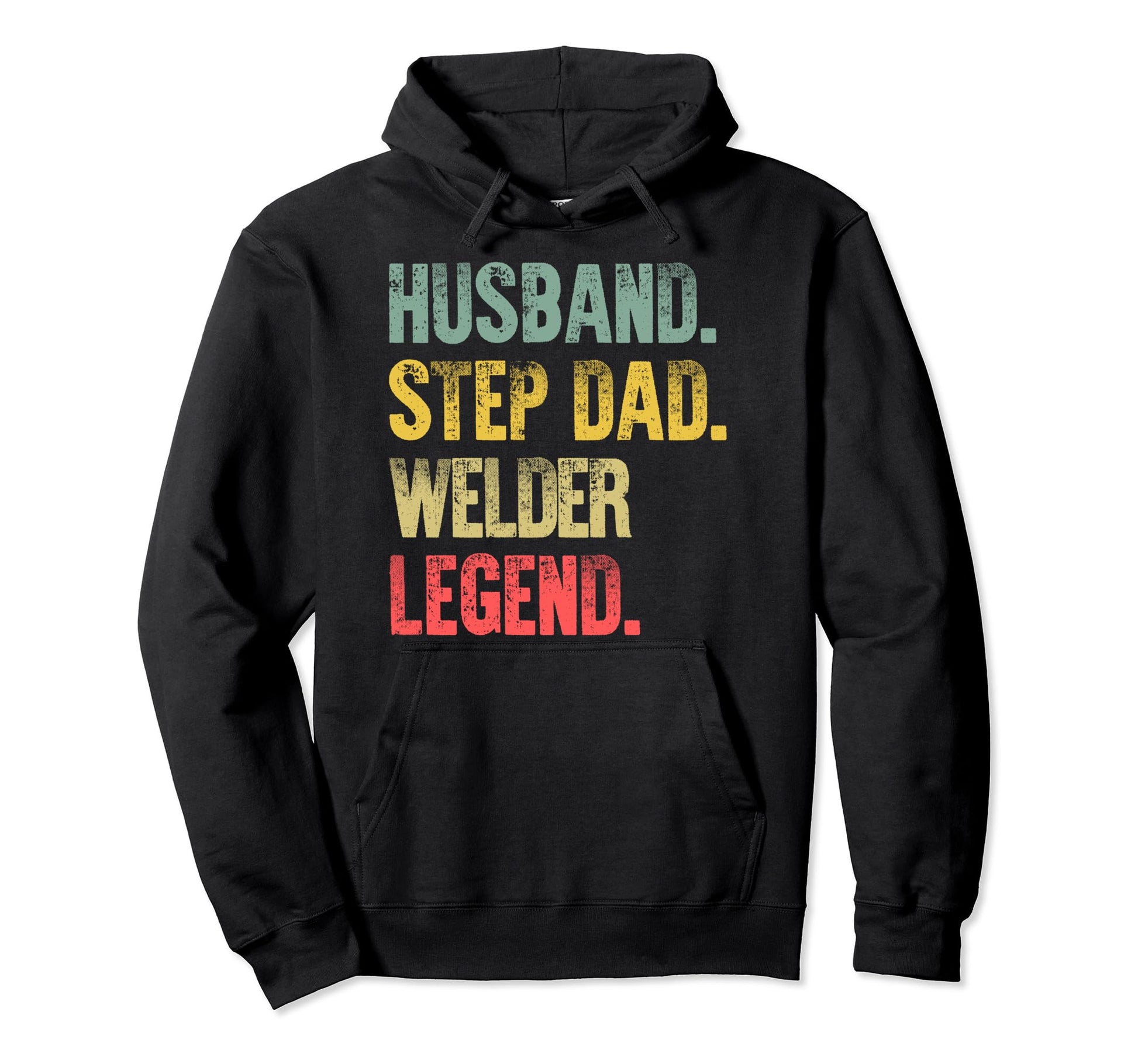 Funny Husband Step Dad Welder Legend Hoodie - Custom Art Print Men Women - T-Shirt, Sweatshirt, Hoodie