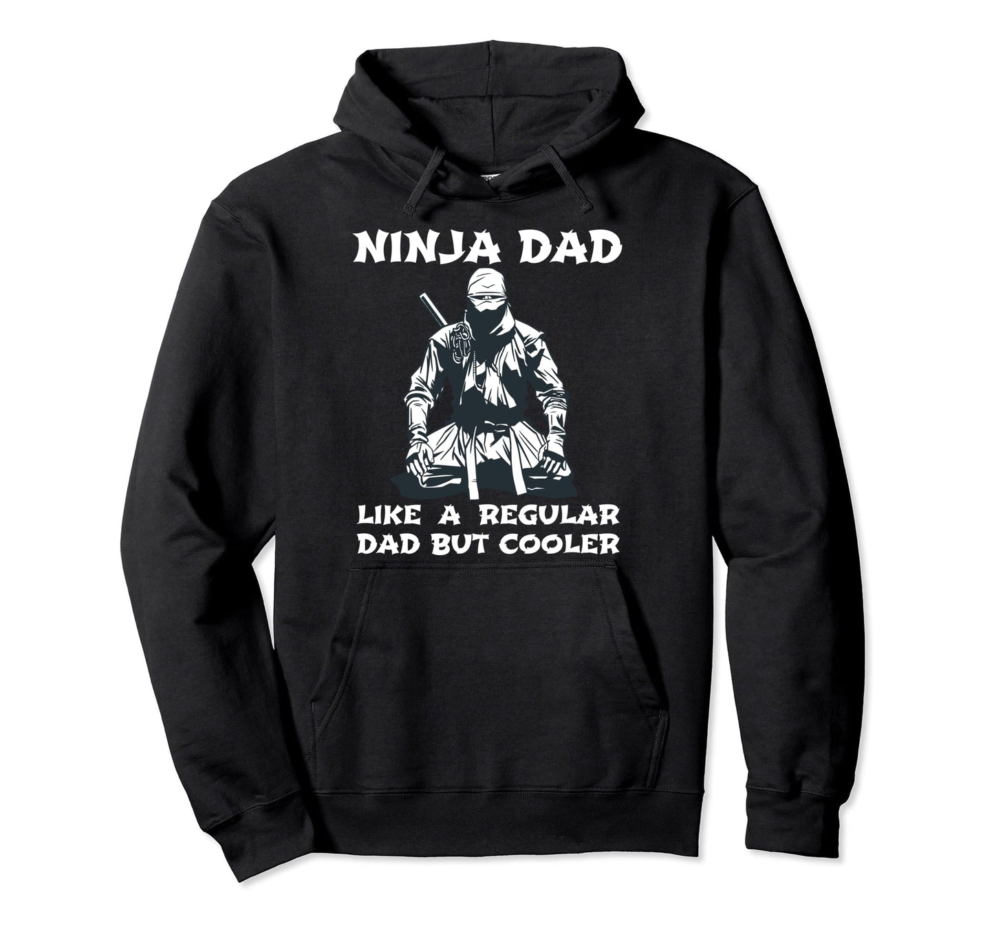 Ninja Dad Like Regular Dad But Cooler Hoodie - Trendy Graphic Men Women - T-Shirt, Sweatshirt, Hoodie