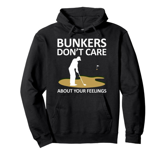 Bunkers Dont Care About Your Feelings Hoodie - Minimalist Print Unisex - T-Shirt, Sweatshirt, Hoodie
