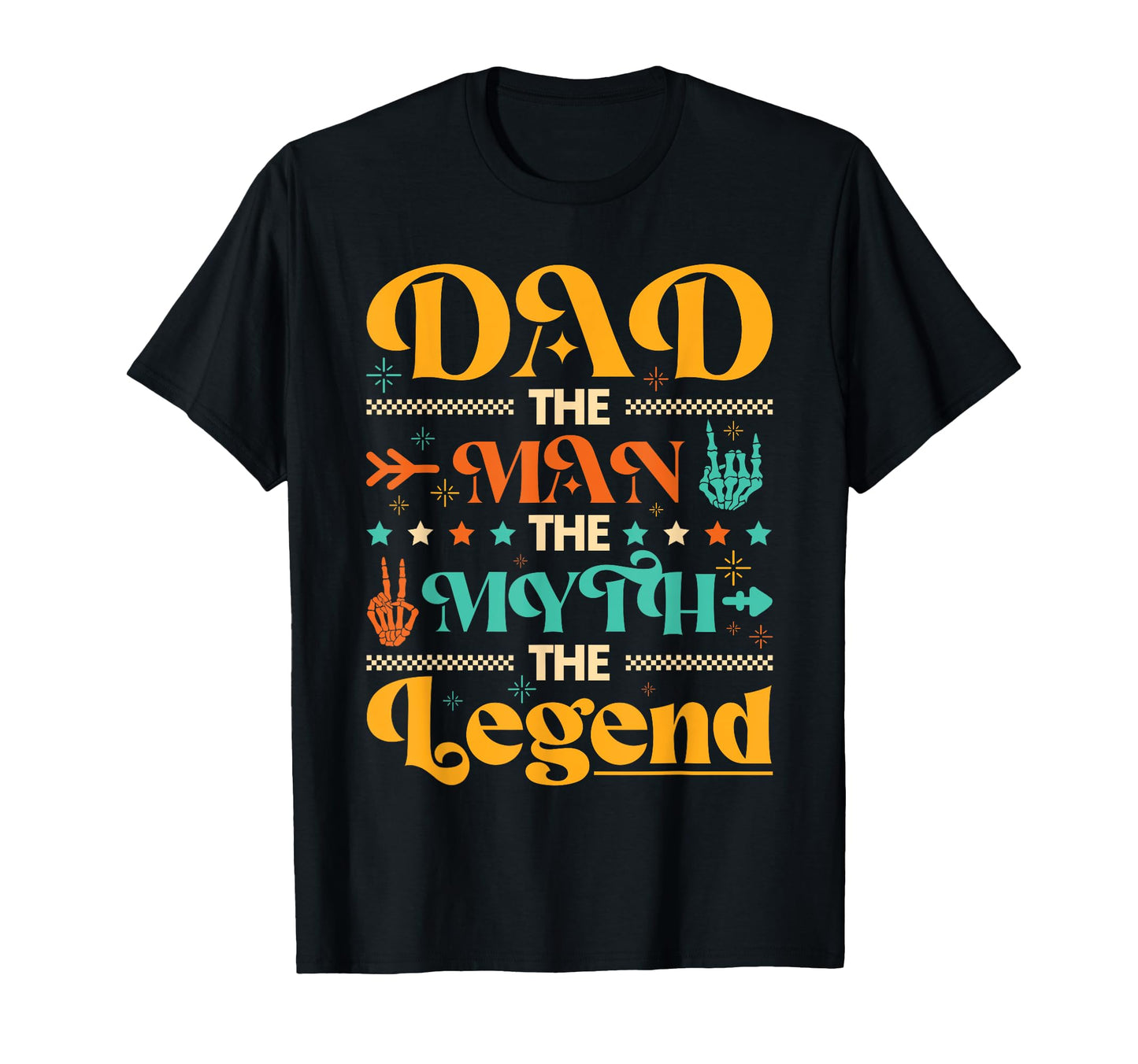 Dad Myth Legend Skeleton Fathers Day T-Shirt - Unique Graphic Men Women - T-Shirt, Sweatshirt, Hoodie