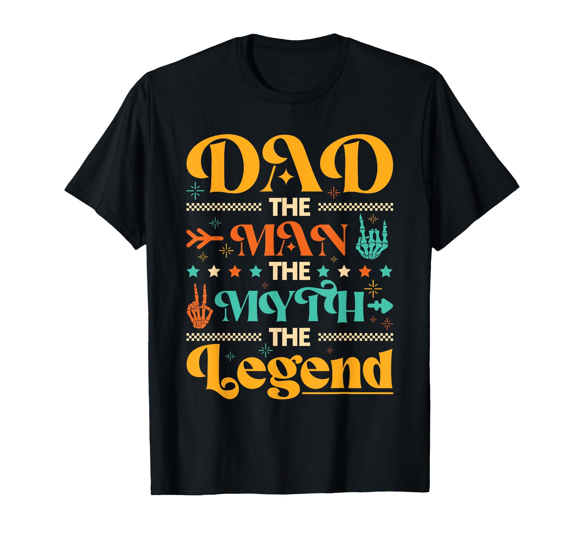 Dad Myth Legend Skeleton Fathers Day T-Shirt - Unique Graphic Men Women - T-Shirt, Sweatshirt, Hoodie