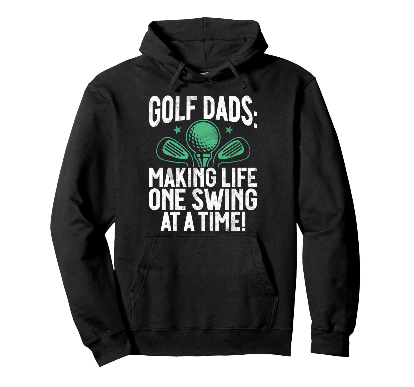 Making Life One Swing Time Golf Dad Hoodie - Minimalist Print for Adults - T-Shirt, Sweatshirt, Hoodie