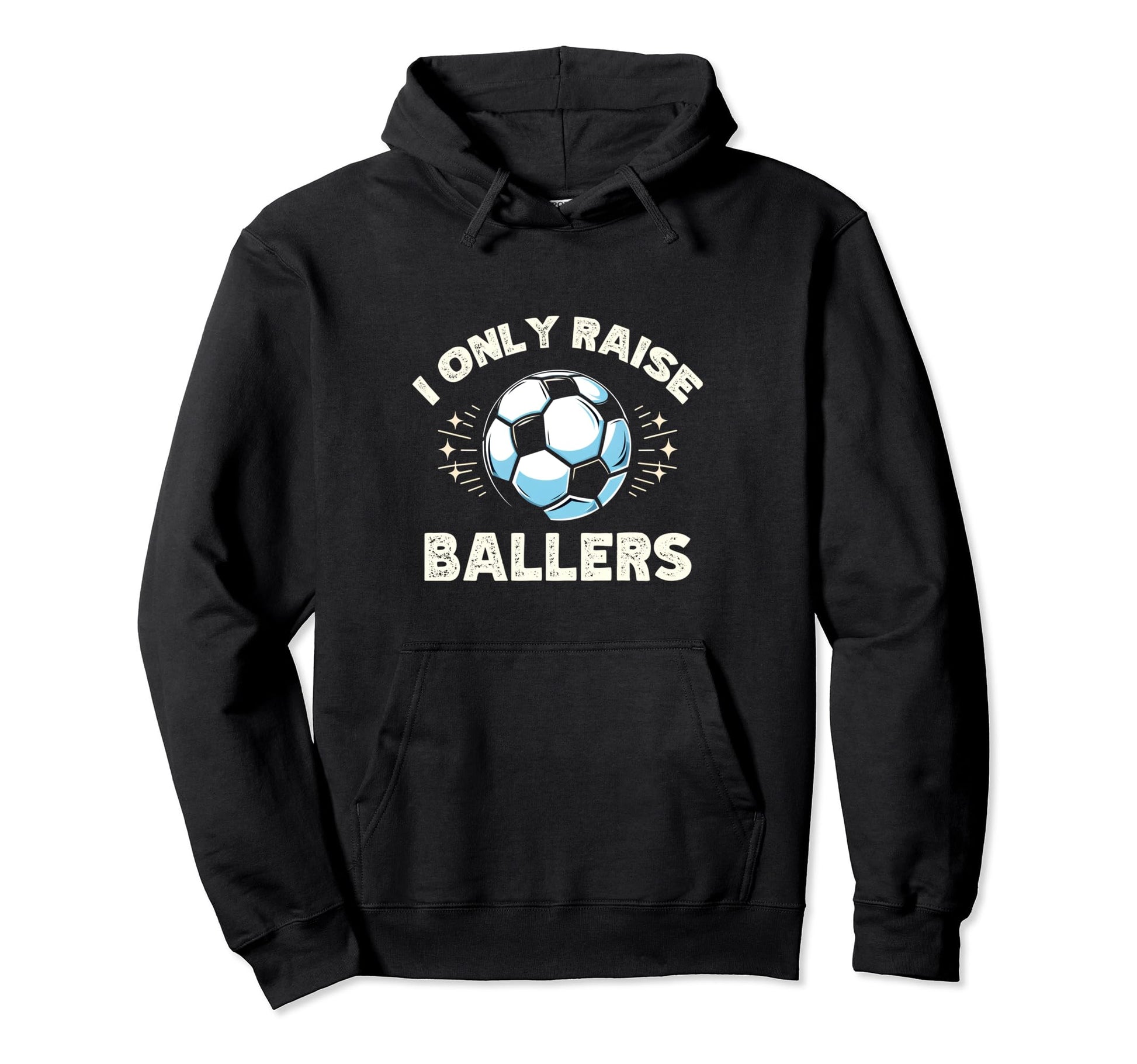 Funny Soccer I Only Raise Ballers Dad Hoodie - Minimalist Print Men Women - T-Shirt, Sweatshirt, Hoodie