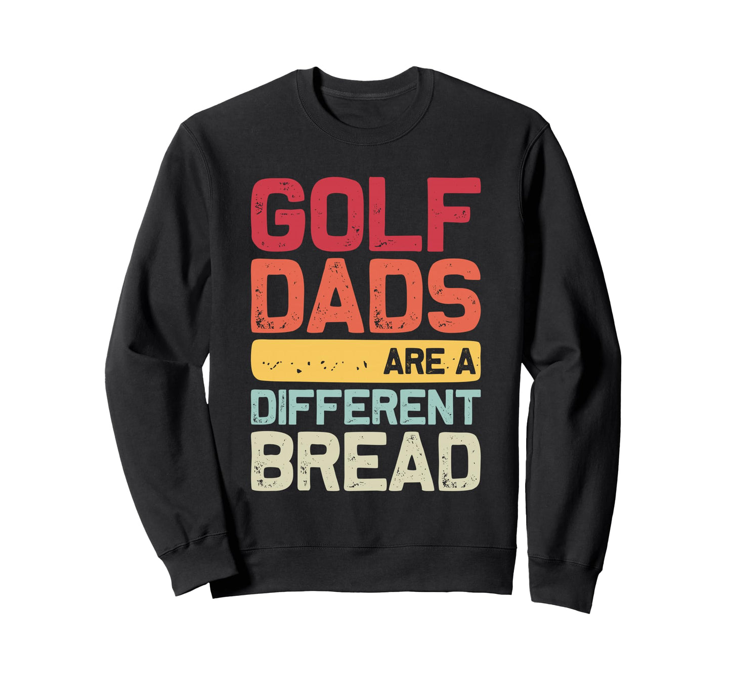 Golf Dads Are Different Breed Funny Sweatshirt - Trendy Graphic Unisex - T-Shirt, Sweatshirt, Hoodie