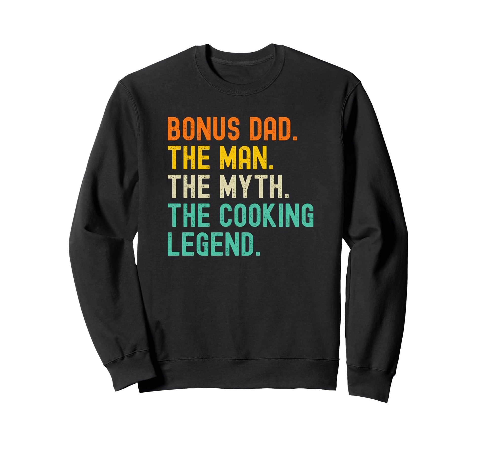 Bonus Dad Myth Cooking Legend Sweatshirt - Minimalist Print Men Women - T-Shirt, Sweatshirt, Hoodie