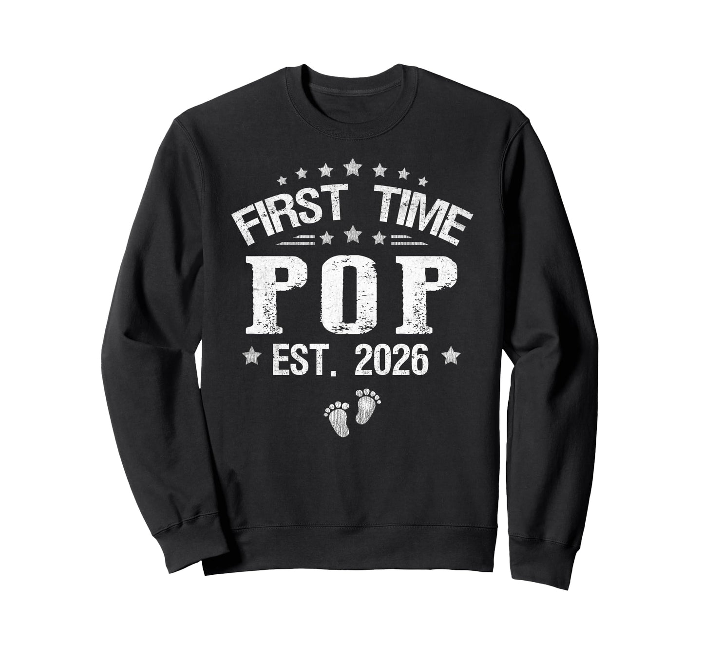 First Time Pop Est 2026 Fathers Day Sweatshirt - Trendy Graphic Men Women - T-Shirt, Sweatshirt, Hoodie