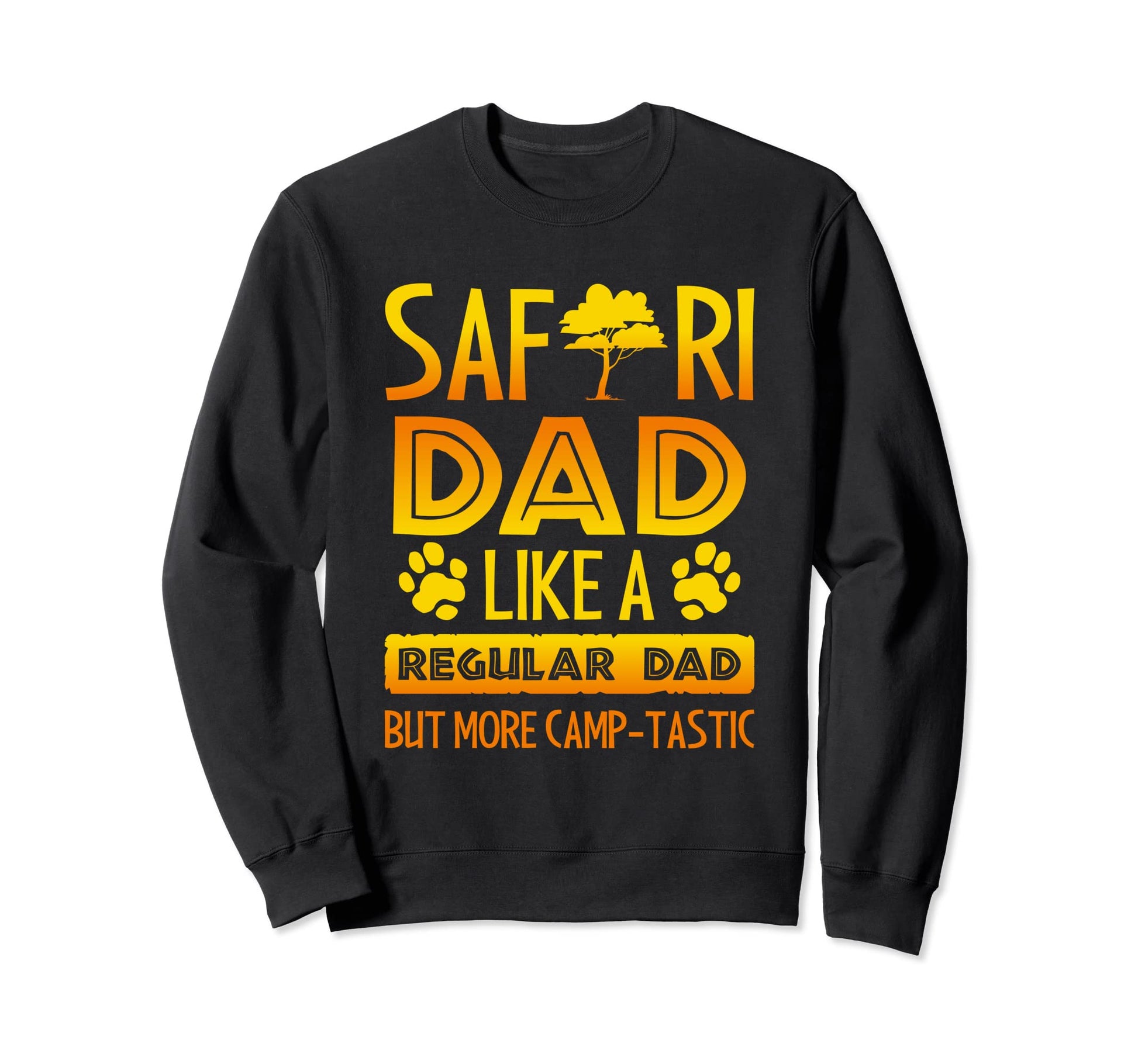 Safari Dad Like Regular Dad But Sweatshirt - Fun Novelty Design Unisex - T-Shirt, Sweatshirt, Hoodie