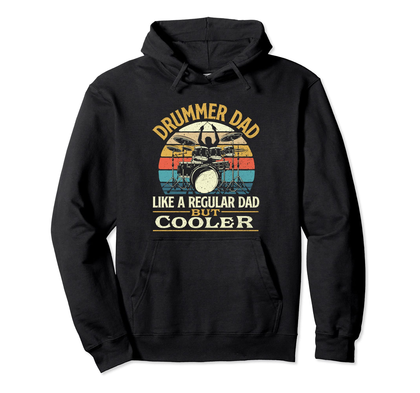 Drummer Dad Like Regular Dad But Cooler Hoodie - Graphic Print Men Women - T-Shirt, Sweatshirt, Hoodie