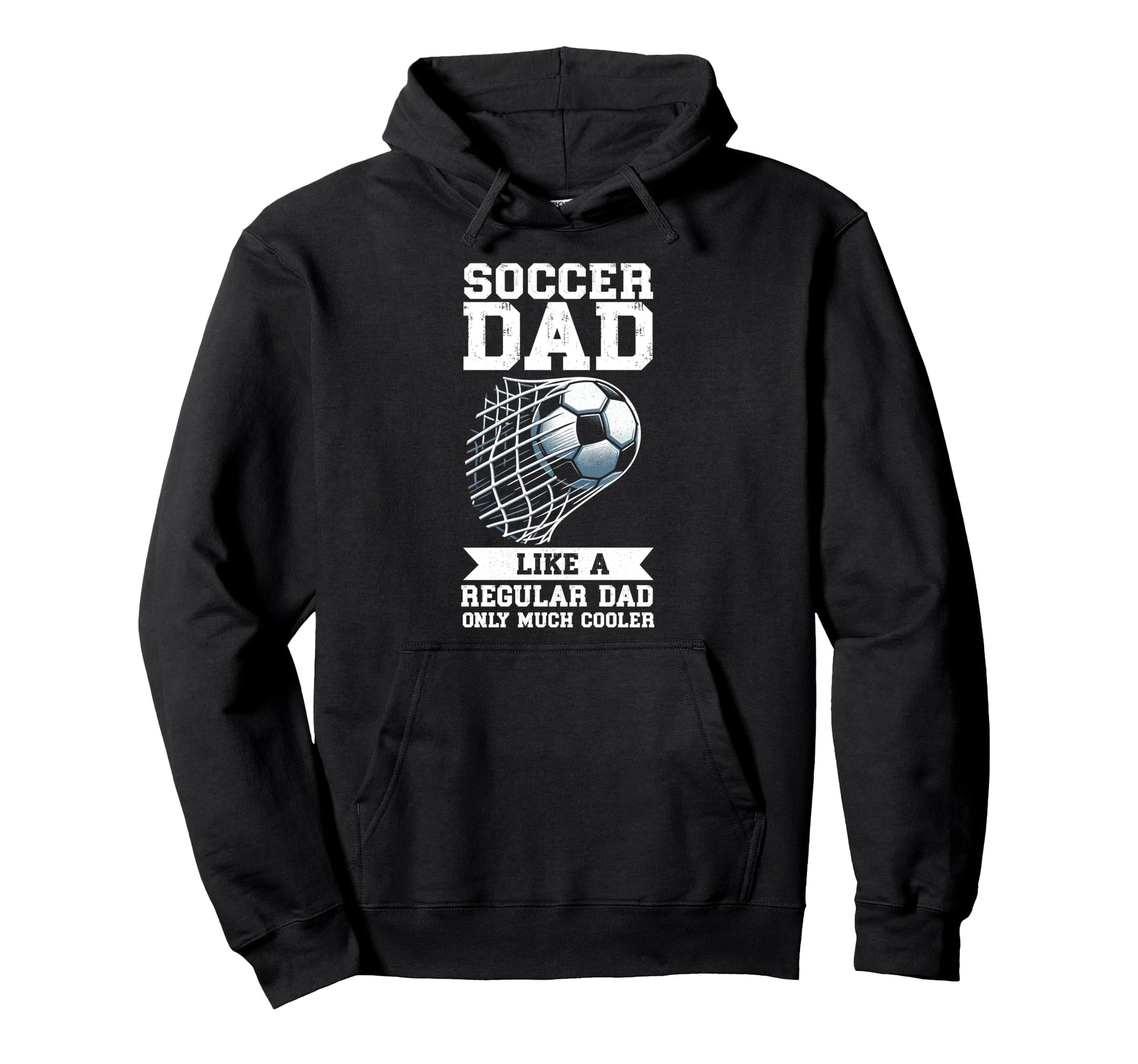 Soccer Dad Like Regular Dad Only Much Hoodie - Unique Graphic for Adults - T-Shirt, Sweatshirt, Hoodie