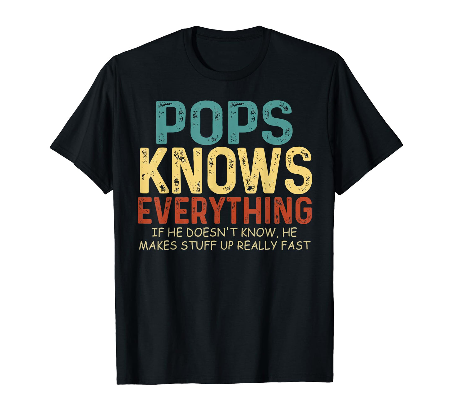 Pops Knows Everything Fathers Day T-Shirt - Novelty Apparel for Adults - T-Shirt, Sweatshirt, Hoodie