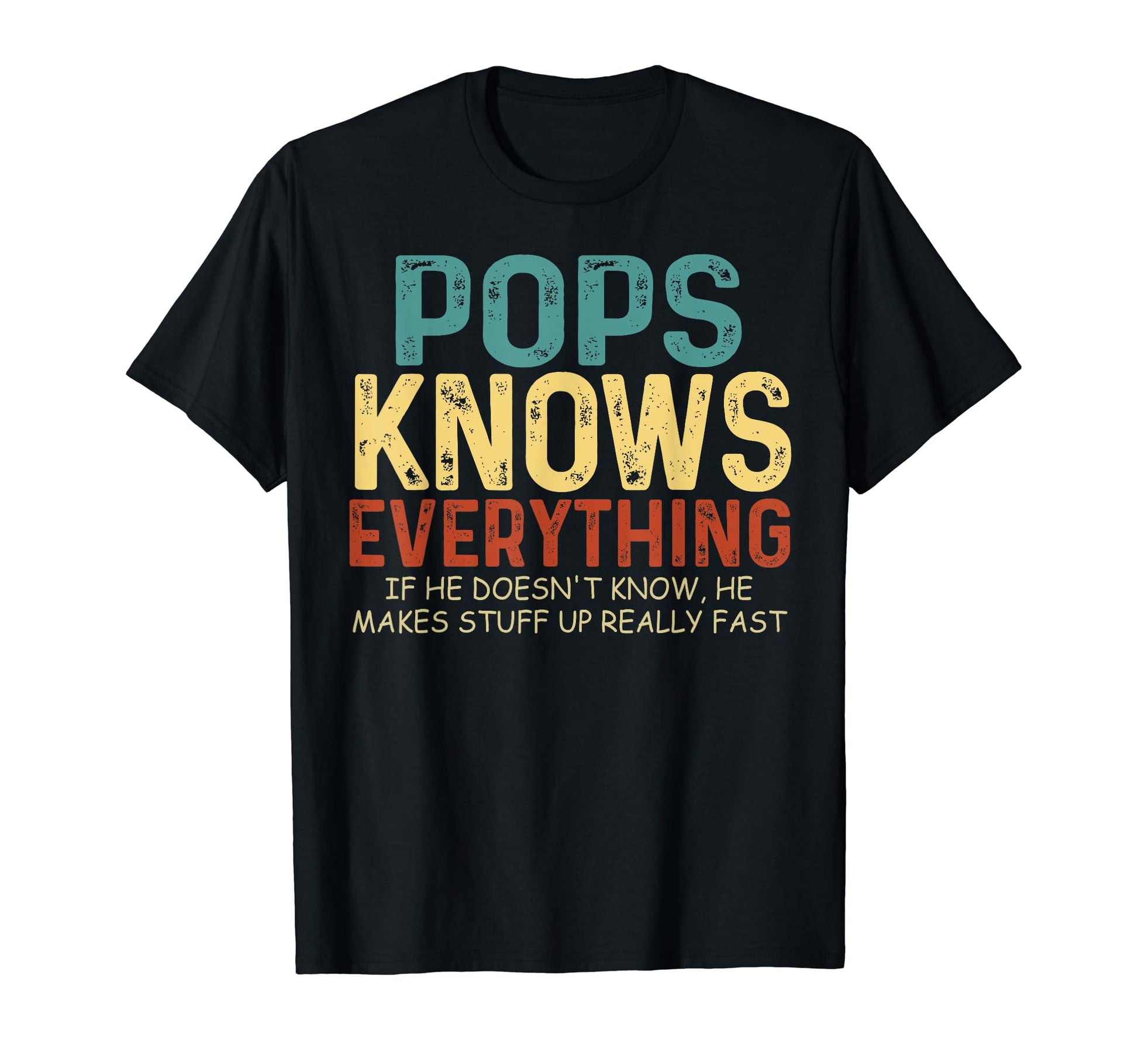 Pops Knows Everything Fathers Day T-Shirt - Novelty Apparel for Adults - T-Shirt, Sweatshirt, Hoodie