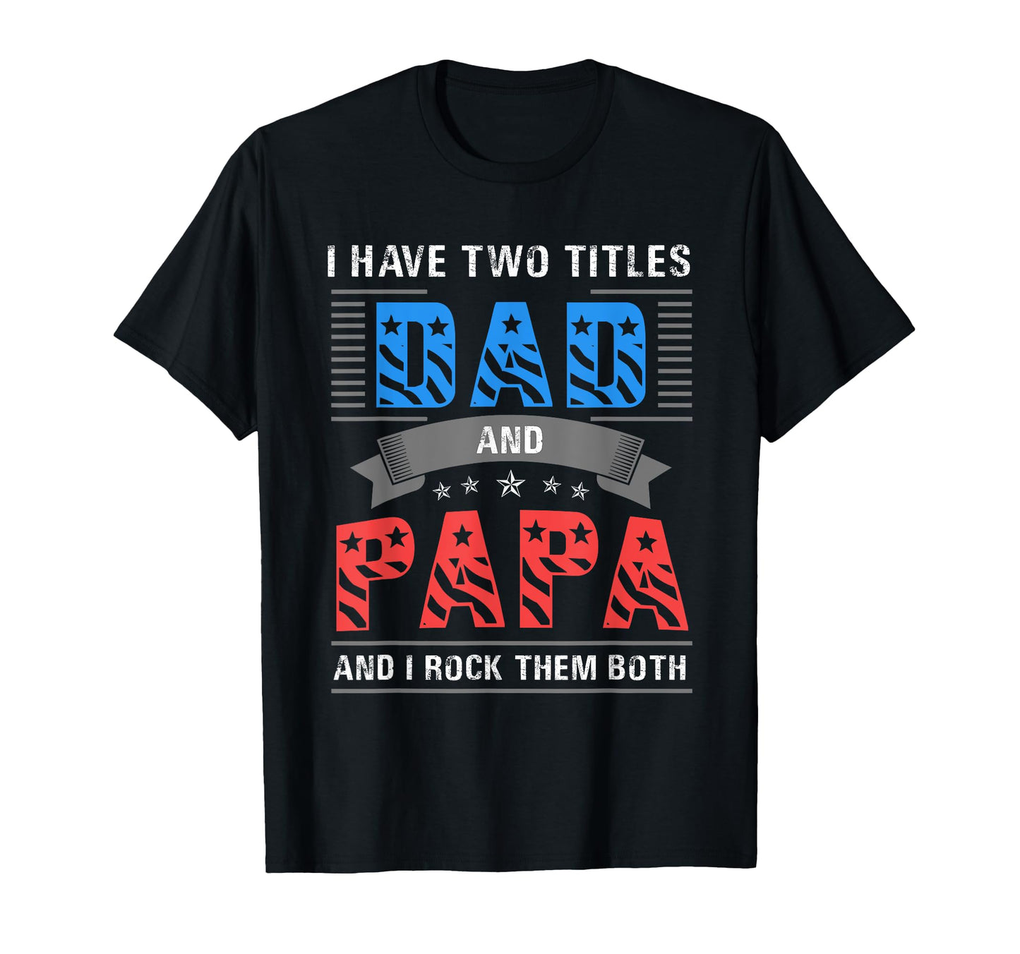 Dad And Papa Fathers Day Gift T-Shirt - Fun Novelty Design for Adults - T-Shirt, Sweatshirt, Hoodie